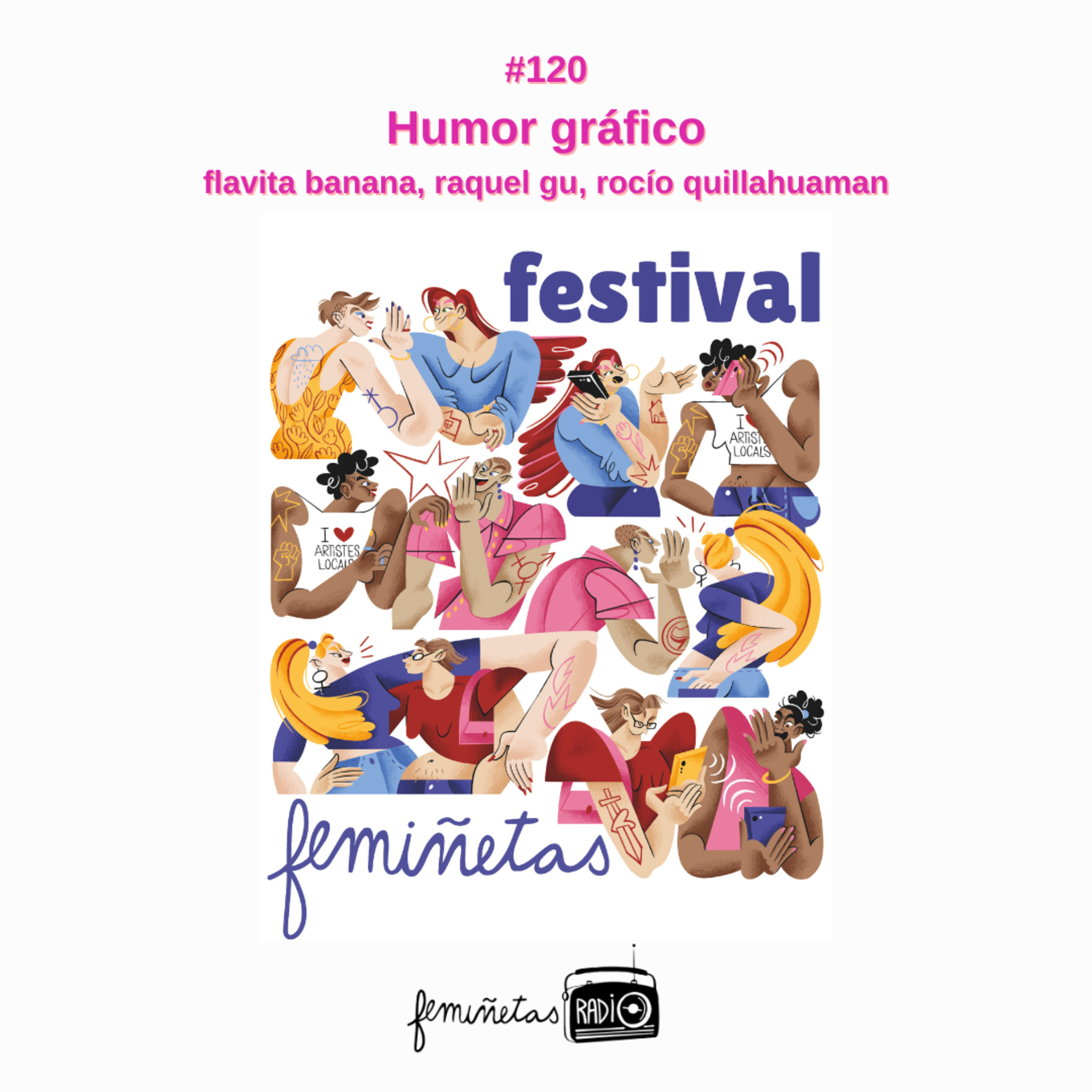 Humor gráfico en festival femiñetas. Episodio #120 Raquel Gu, Rocío Quillahuaman y Flavita banana episode artwork