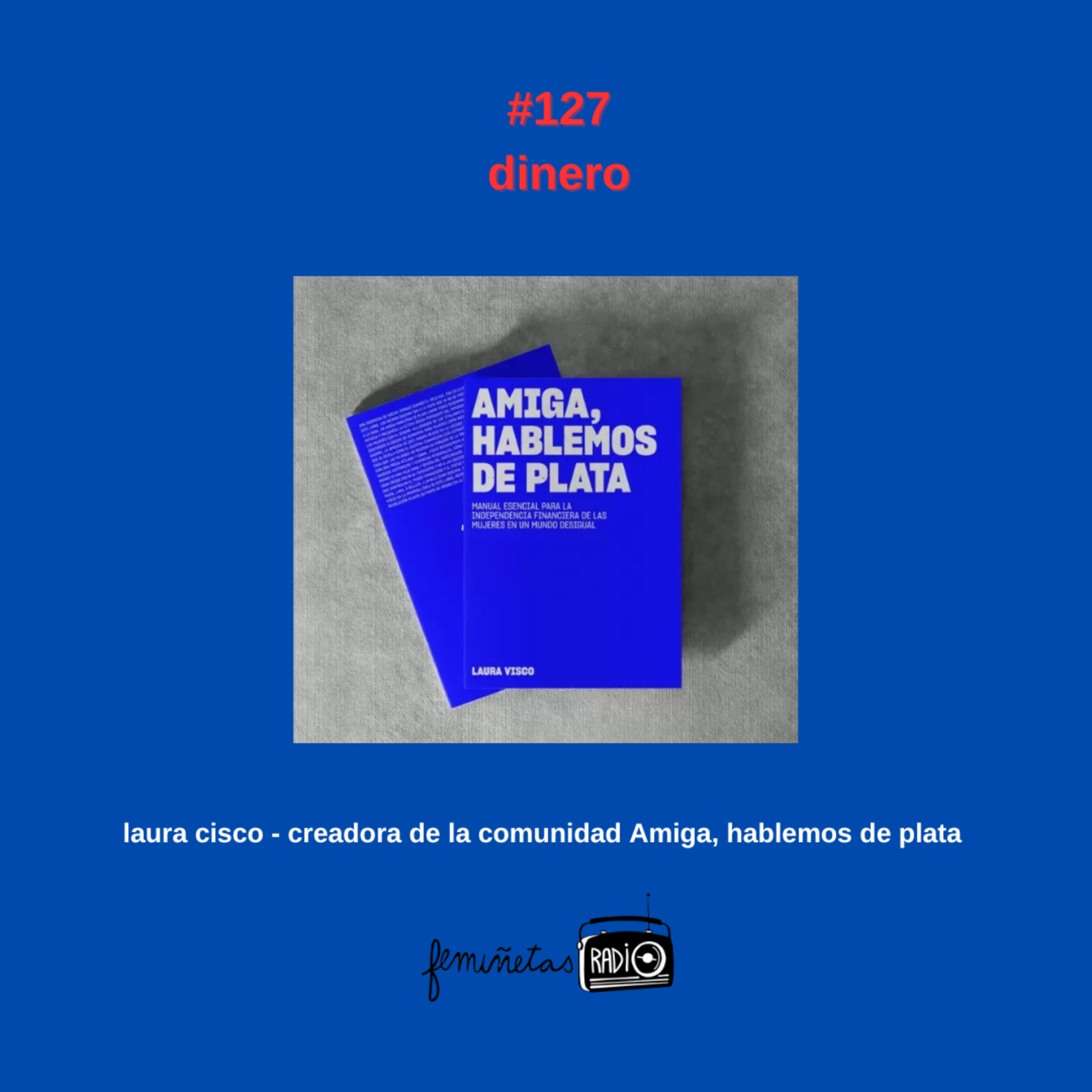 dinero. Episodio #127