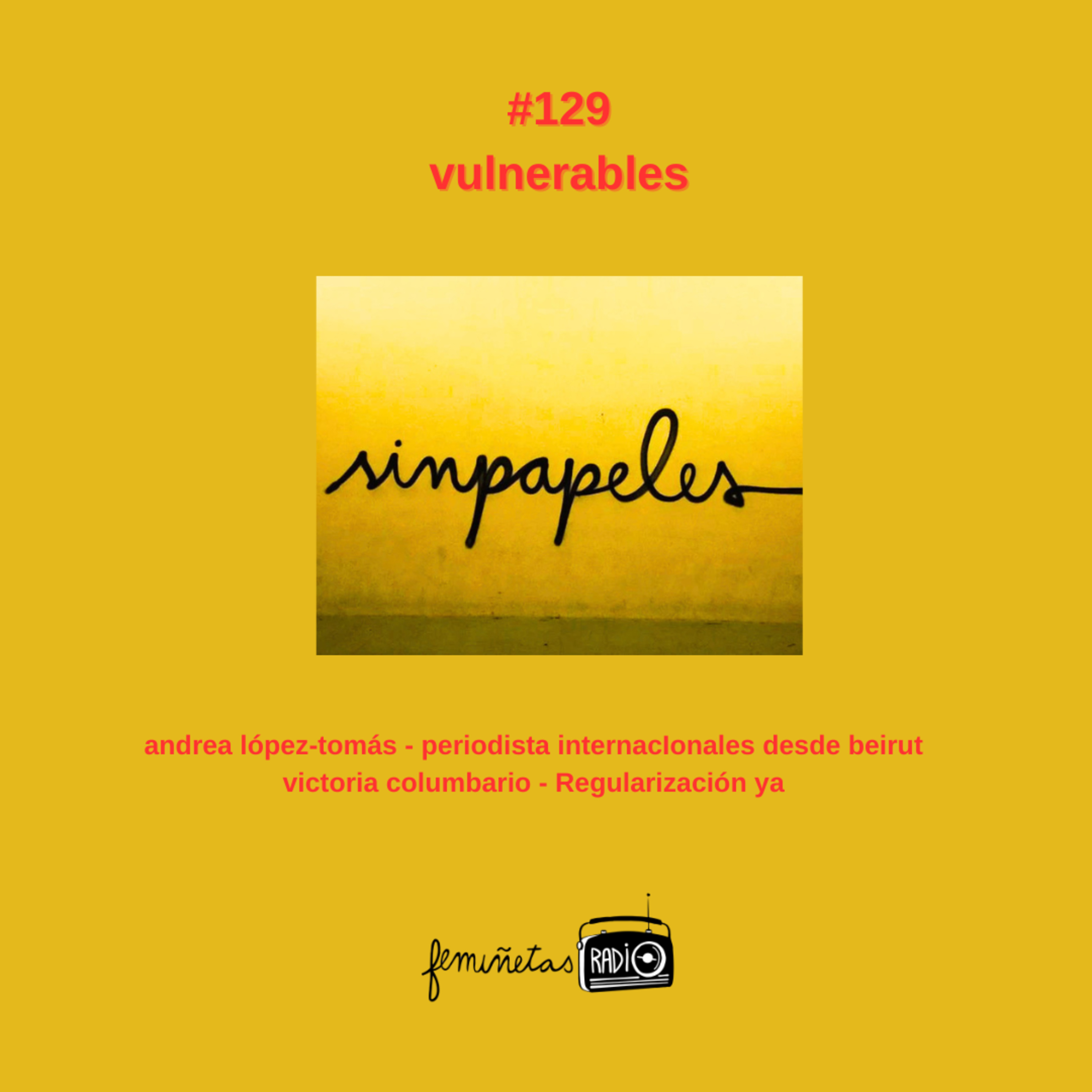 vulnerables. Episodio #129