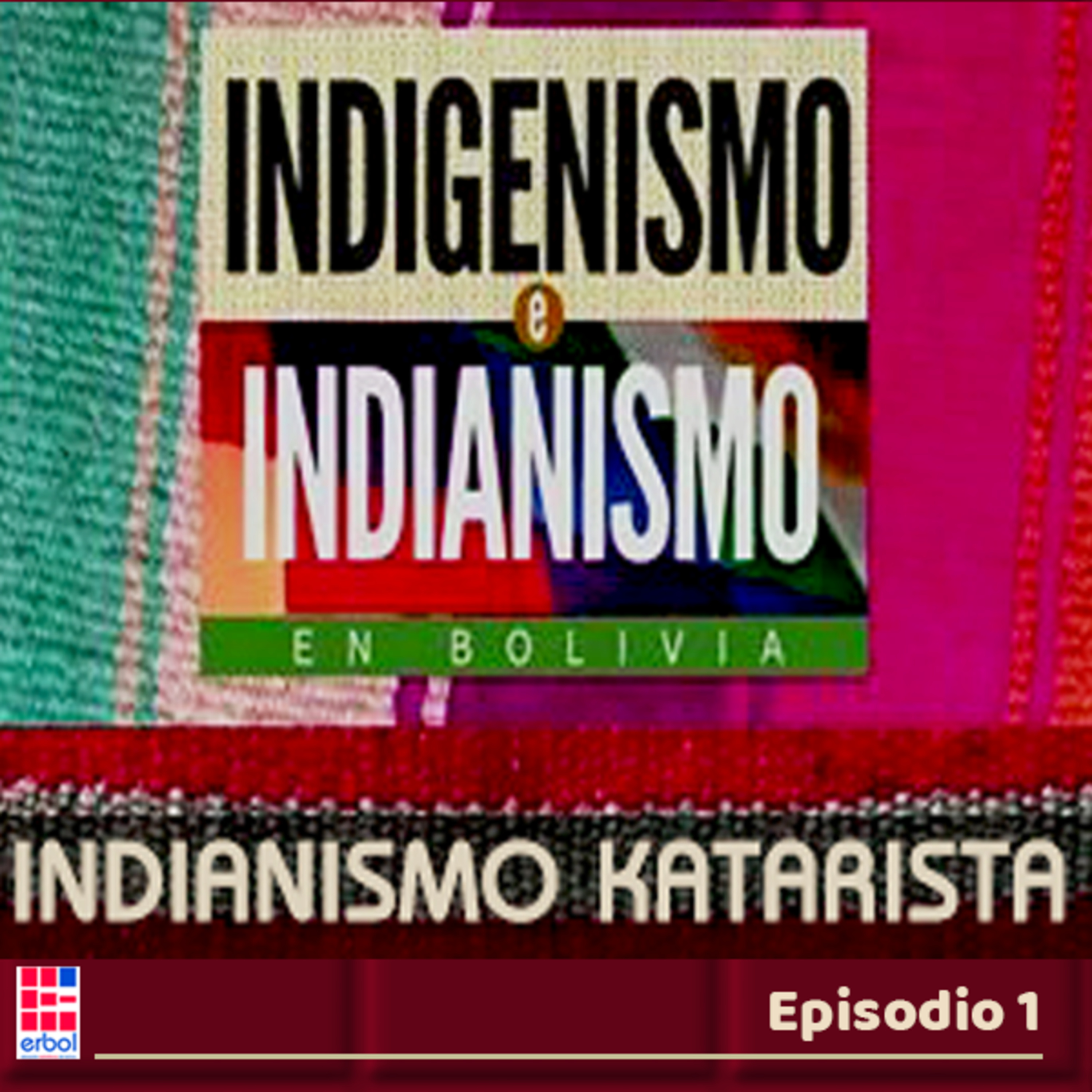 EL INDIGENISMO E INDIANISMO KATARISTA EN BOLIVIA (EP 1) episode artwork