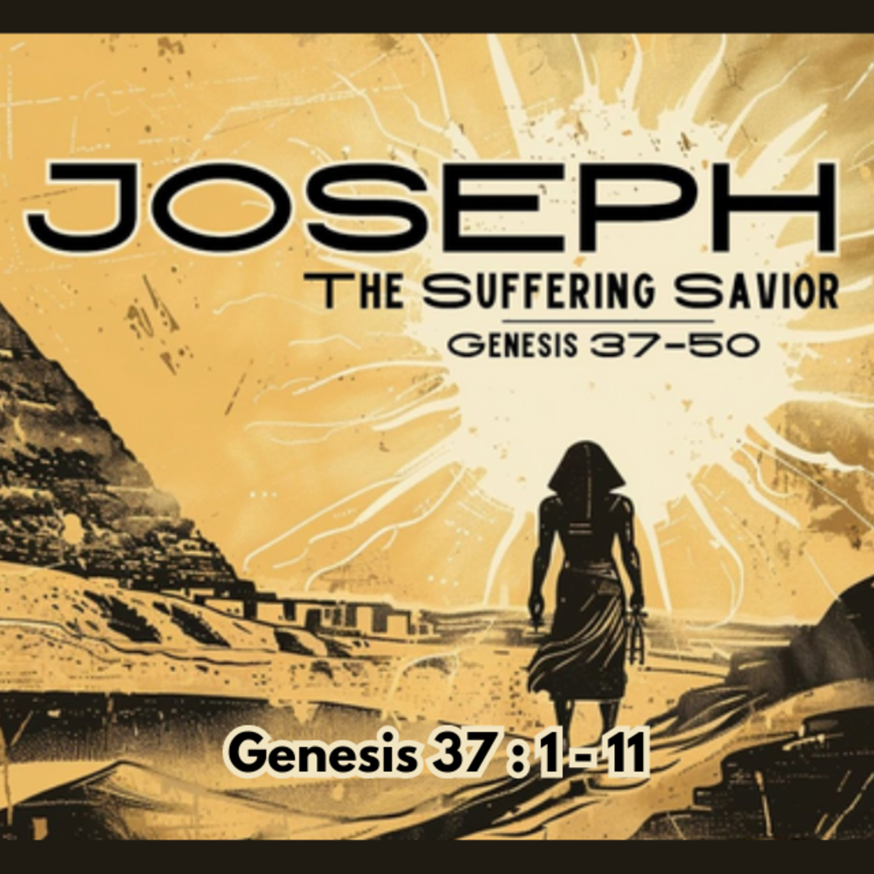 Joseph the Suffering Savior - Ep.2 Genesis 37:1-11 episode artwork