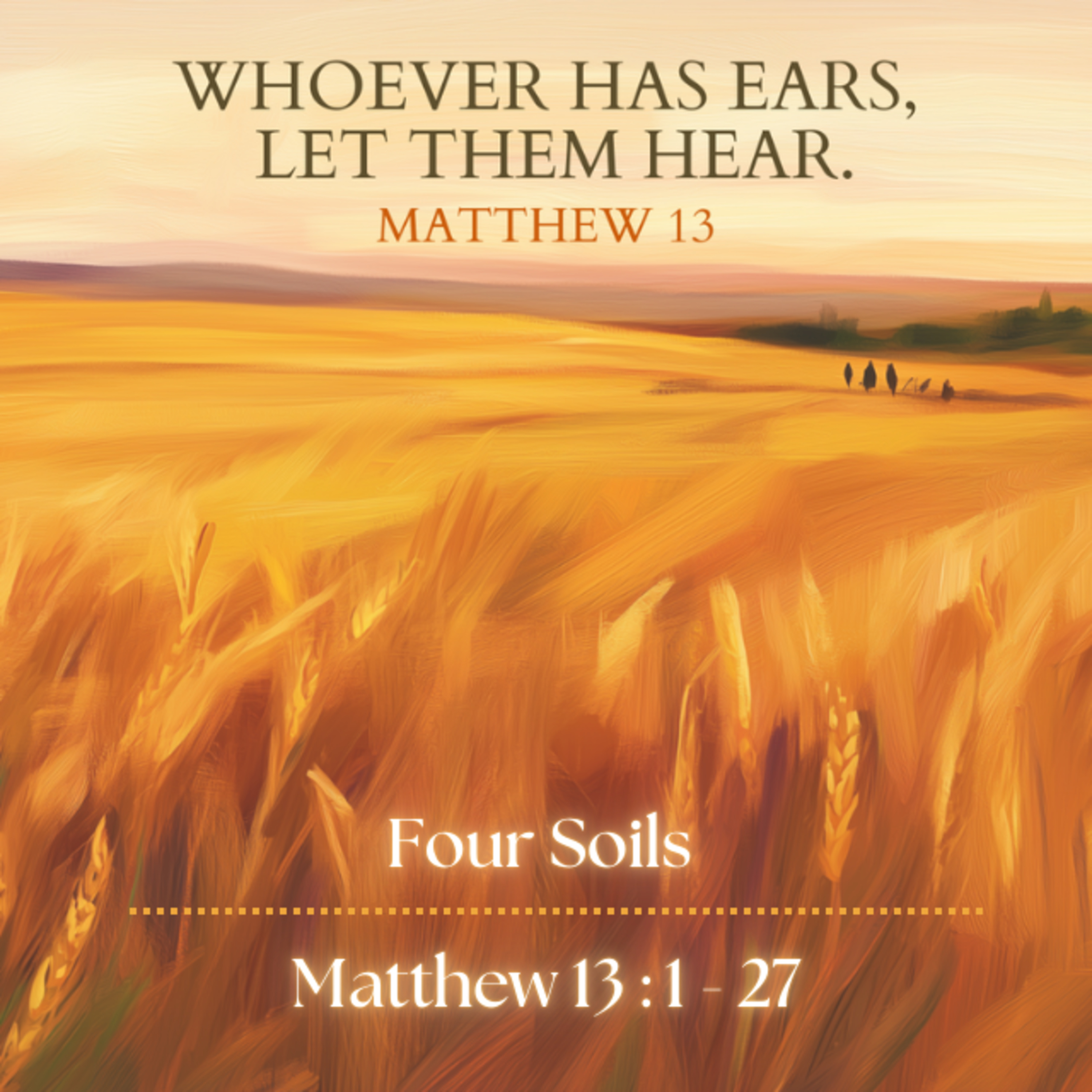Whoever Has Ears Let Them Hear Ep.1 Four Soils Matthew 13:1-27 episode artwork