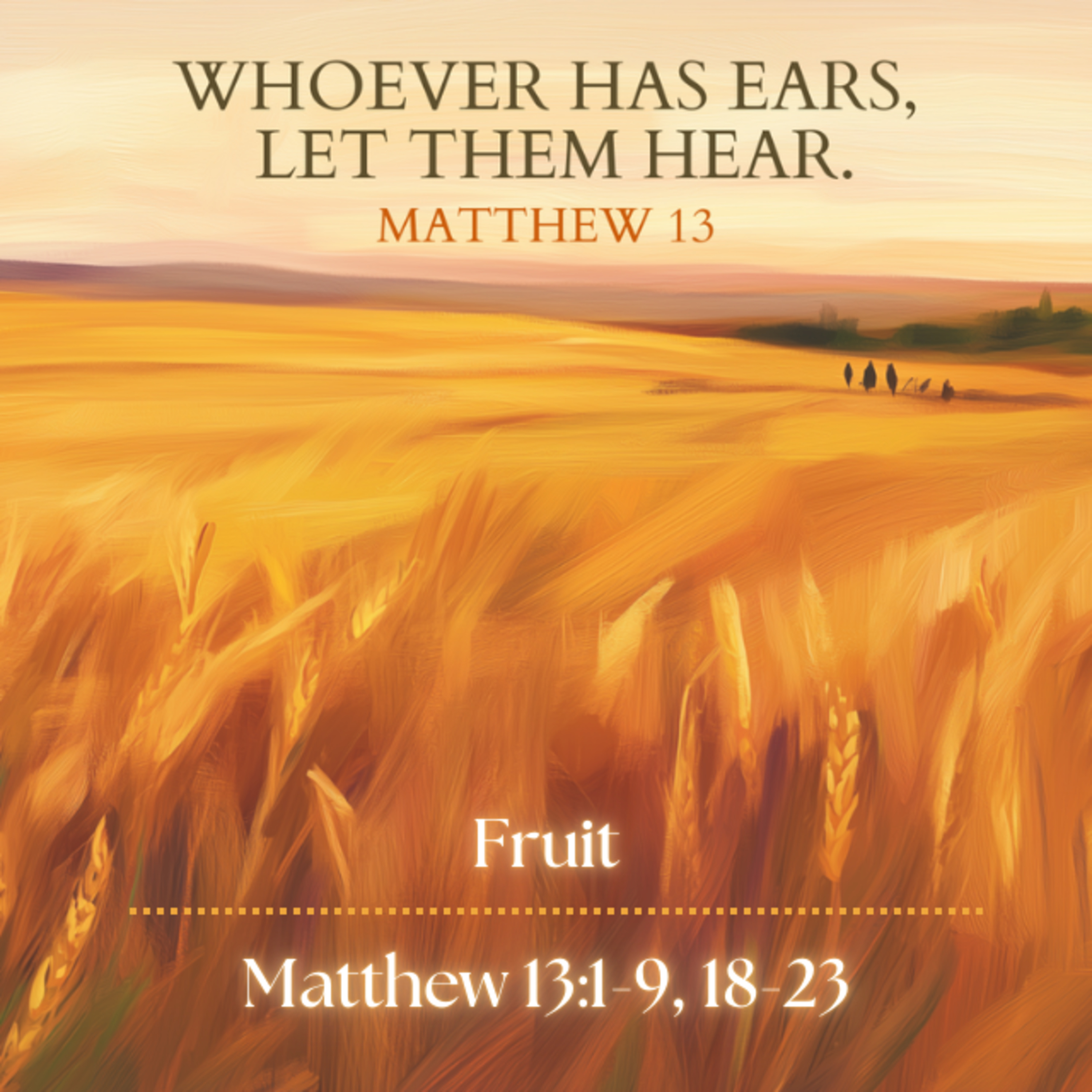 Whoever Has Ears Let Them Hear Ep.2 - Fruit - Matthew 13:1-27 episode artwork
