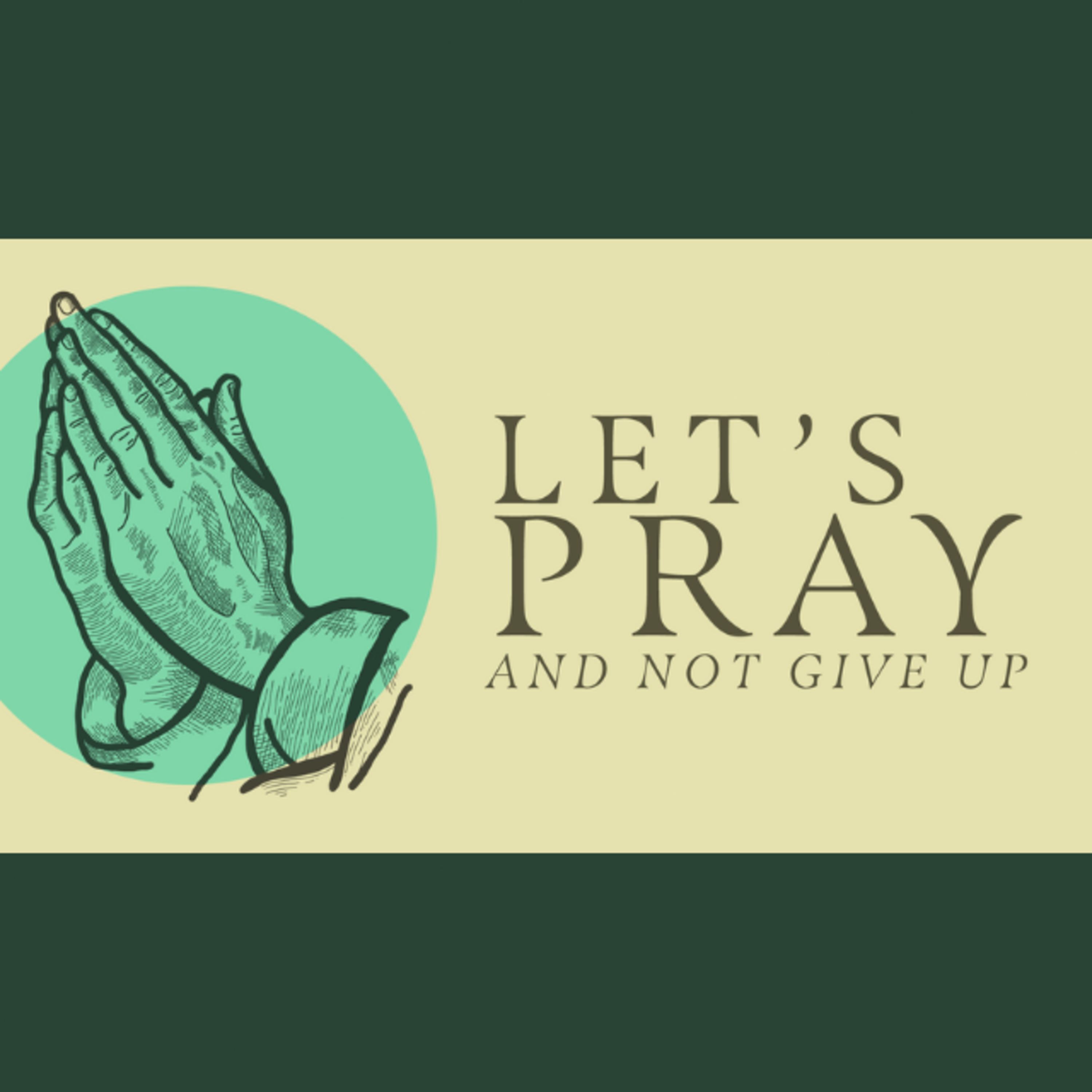 Let's Pray... Ep. 5 - and Not Give Up episode artwork