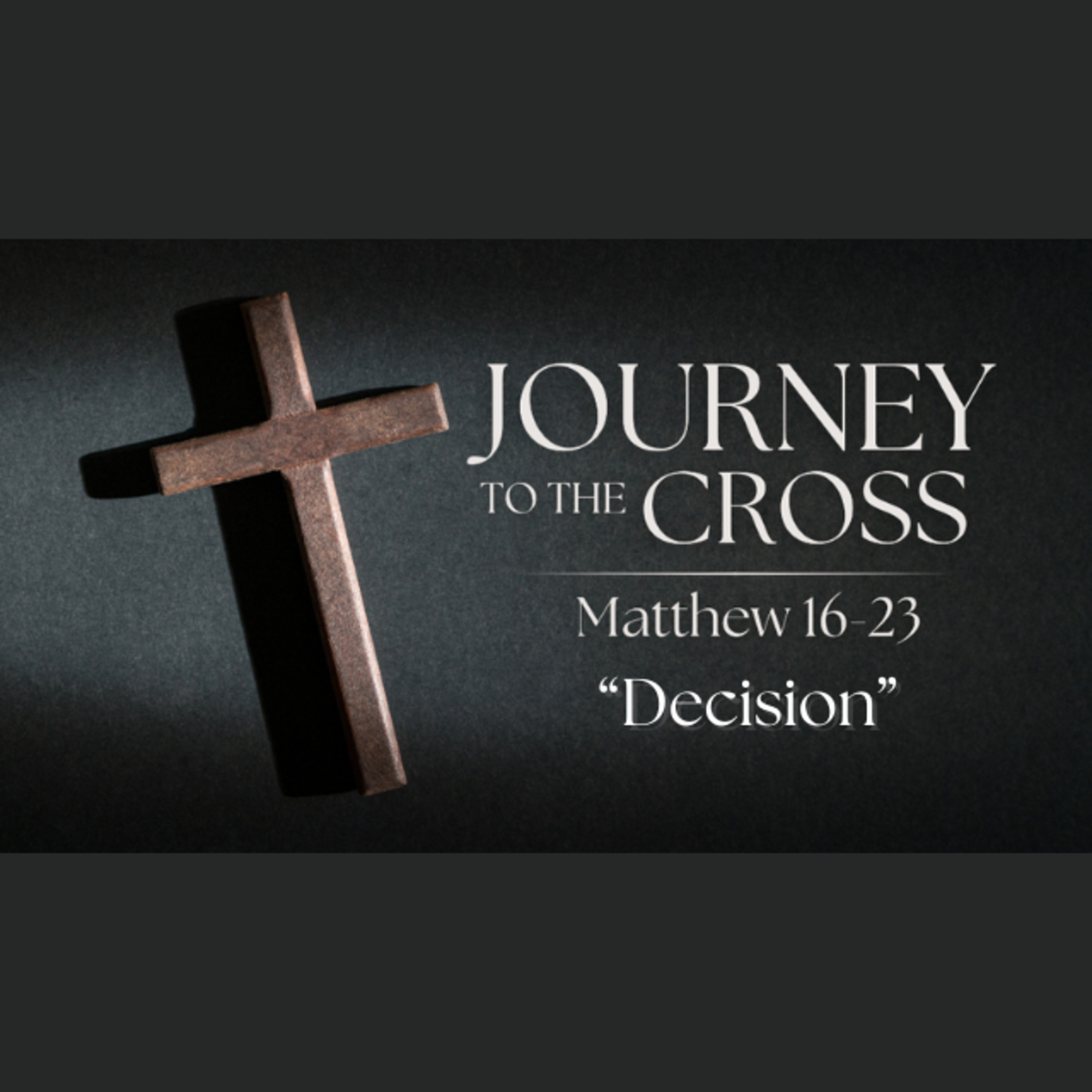 Journey to the Cross. Ep. 1 - Decision episode artwork