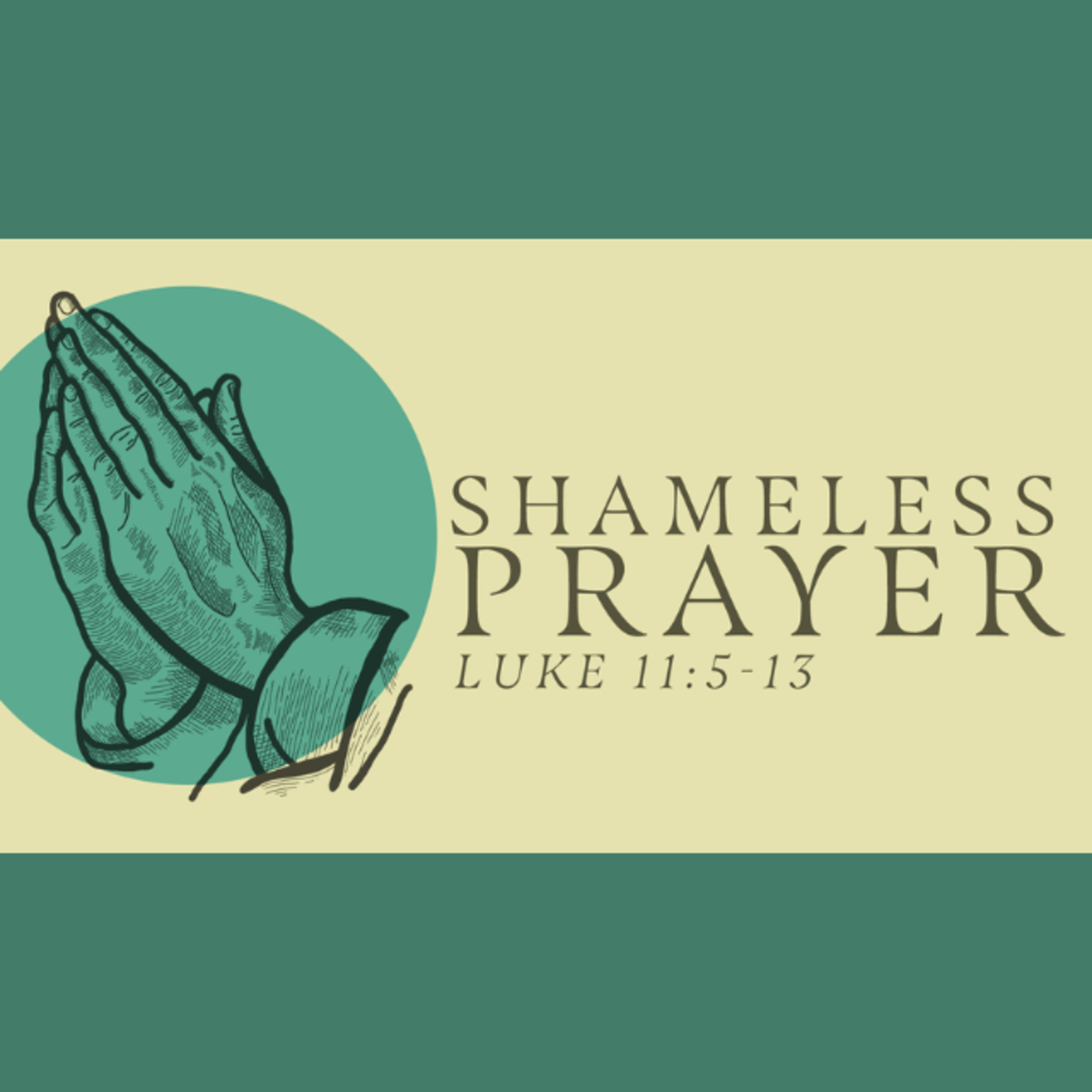 Let's Pray... Shamelessly - Luke 11:5-13 episode artwork
