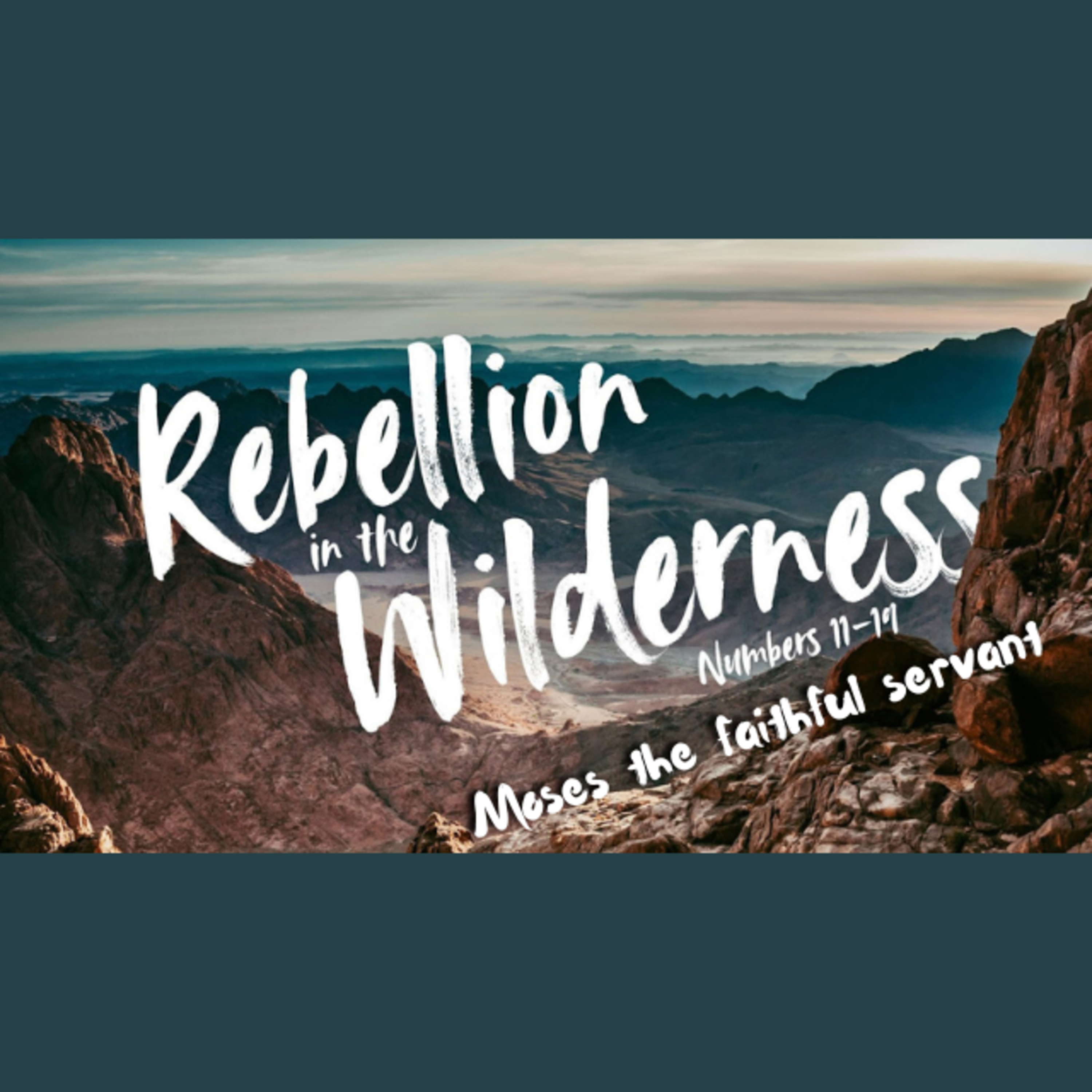 Rebellion In the Wilderness Pt.3 - Moses the faithful servant episode artwork