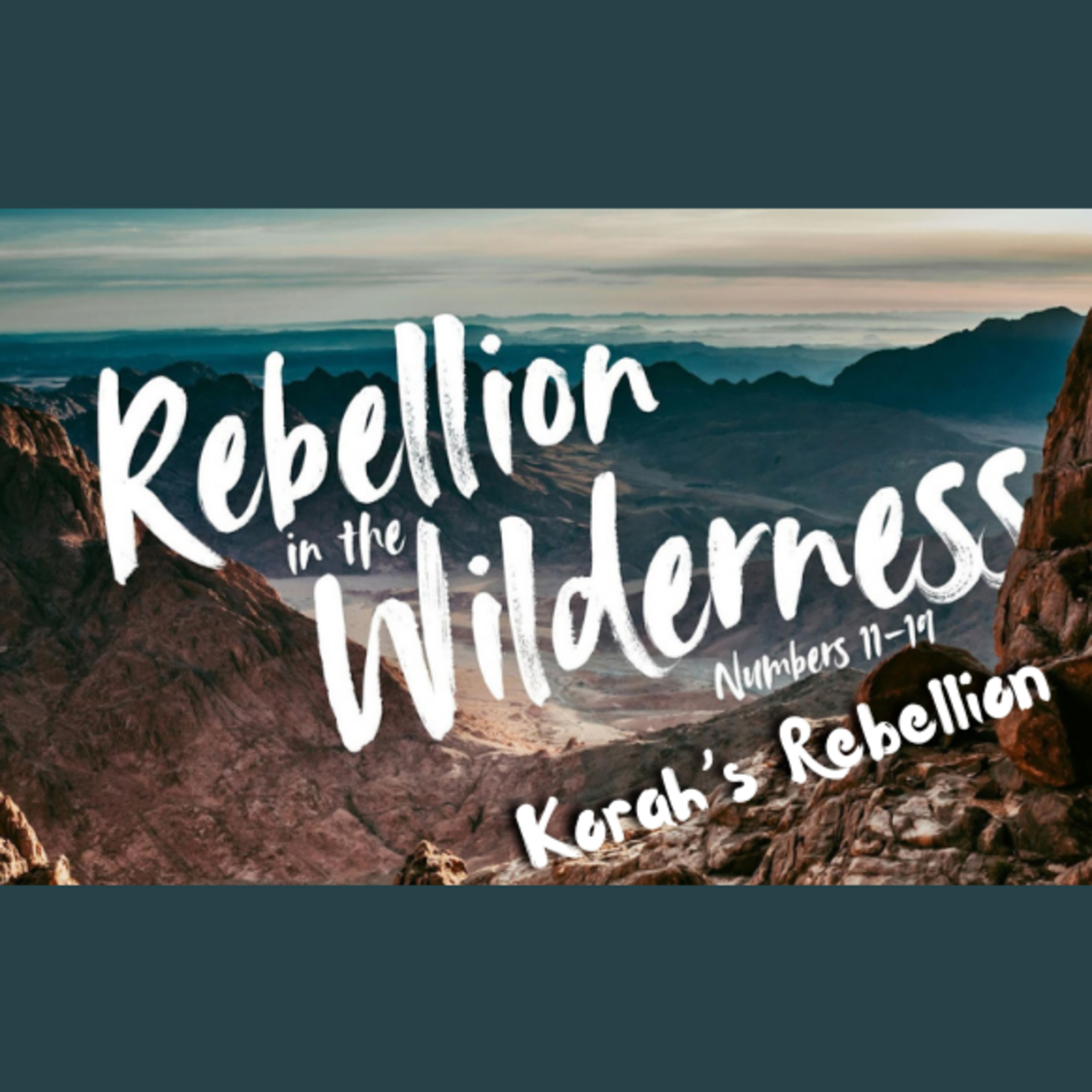 Rebellion In the Wilderness Pt.6 - Korah’s Rebellion episode artwork