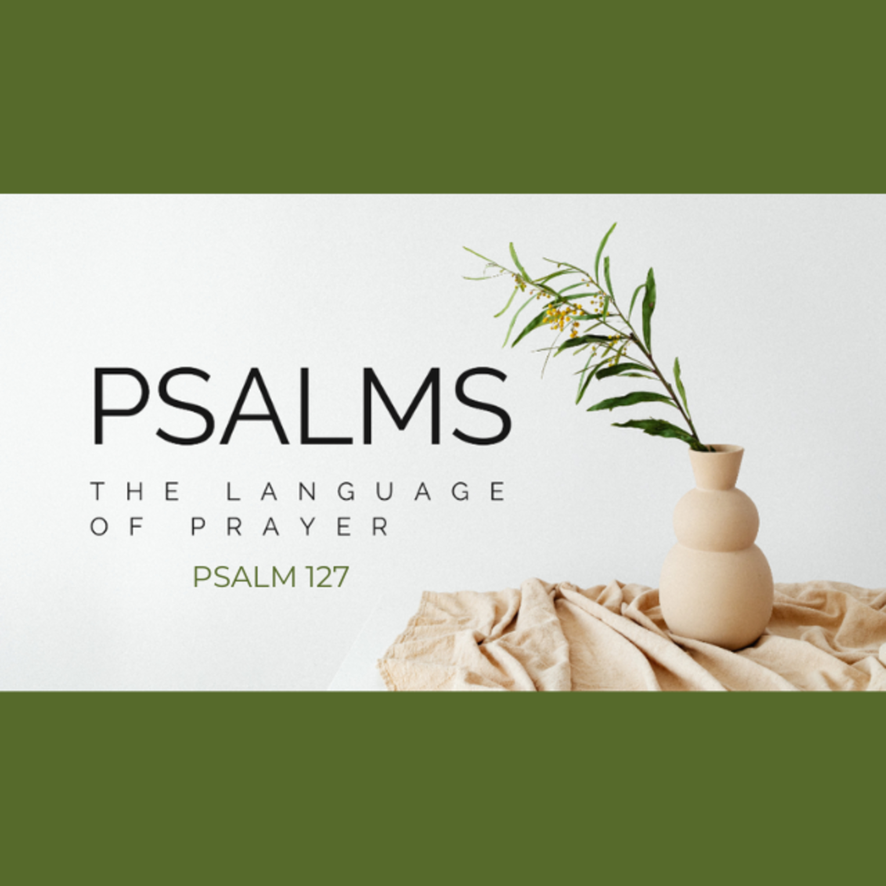 Psalms: The Language of Prayer - ep.5 - Psalm 127 episode artwork