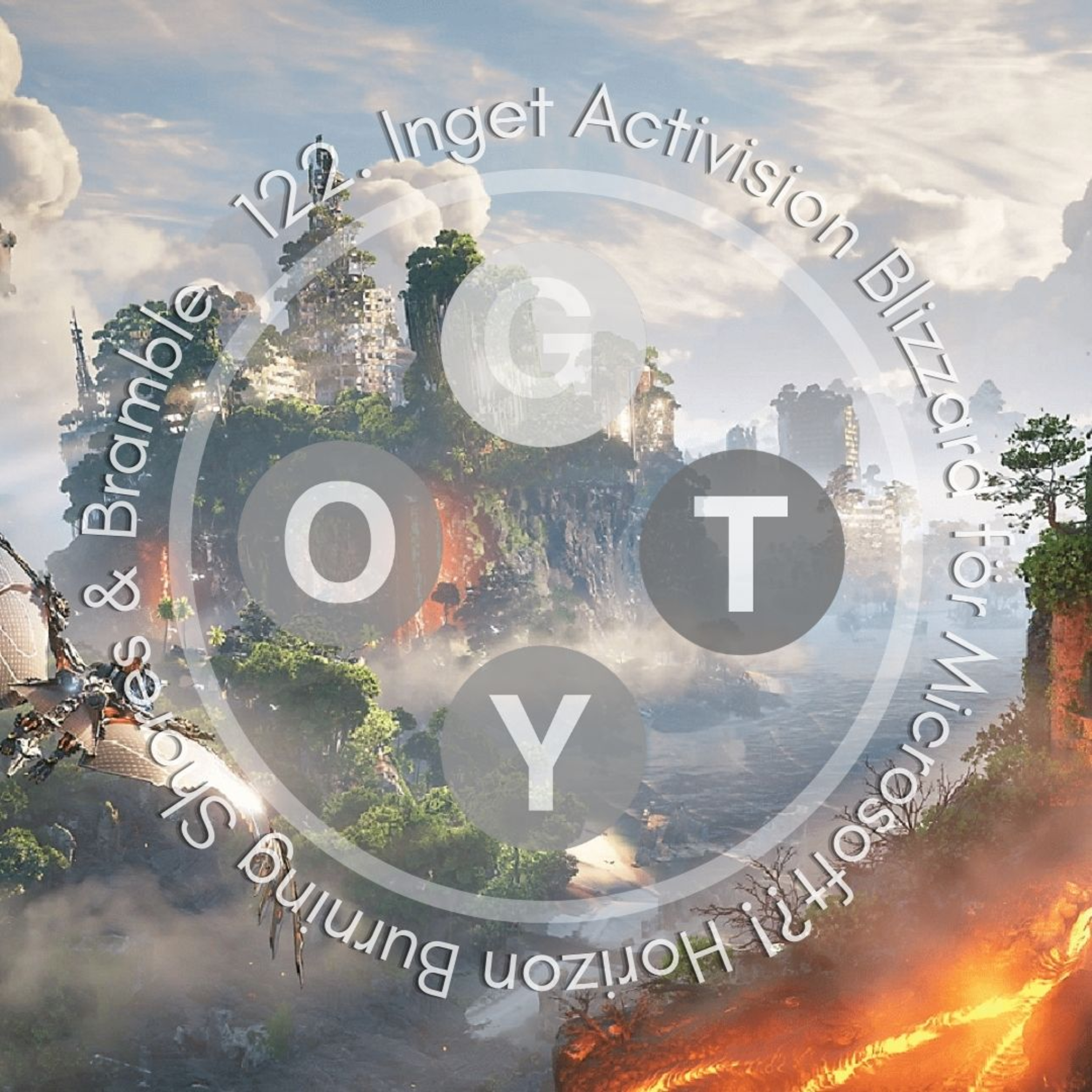 122. Inget Activision Blizzard för Microsoft!? Horizon Burning Shores & Bramble episode artwork