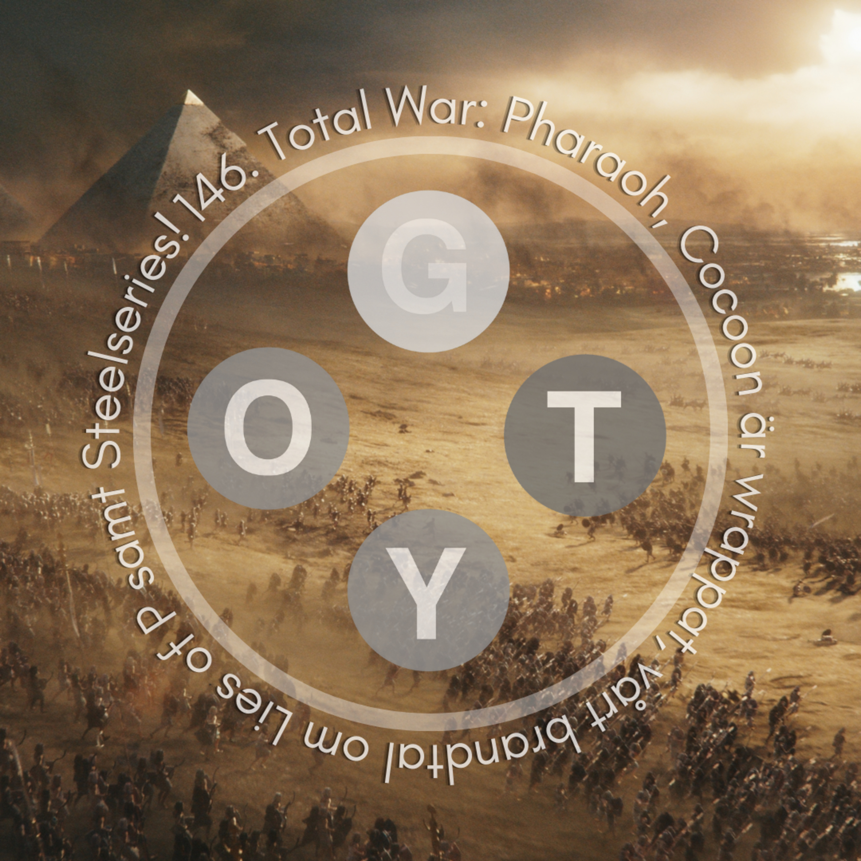 146. Total War: Pharaoh, Cocoon är wrappat, vårt brandtal om Lies of P samt Steelseries!  episode artwork