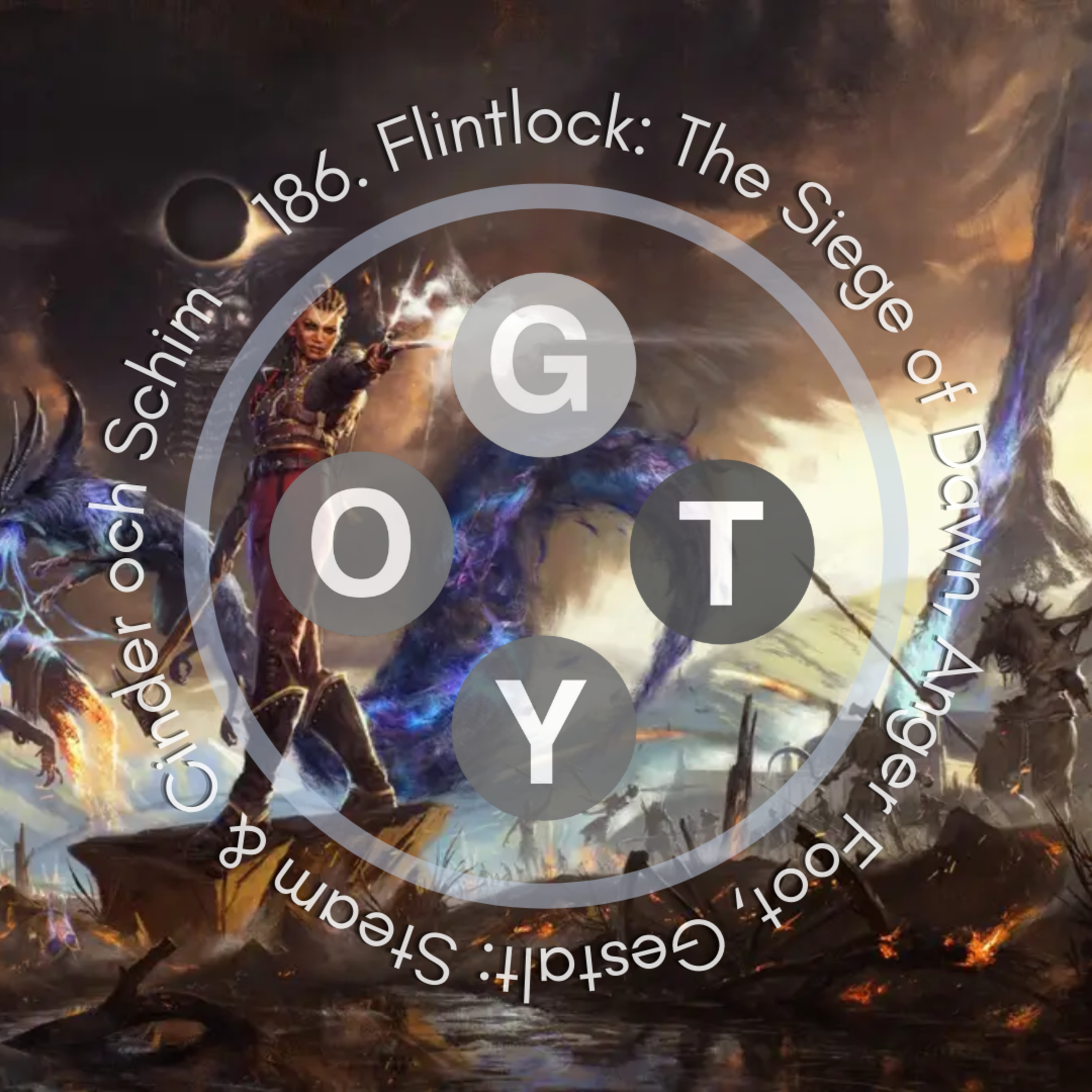 186. Flintlock: The Siege of Dawn, Anger Foot, Gestalt: Steam & Cinder och Schim episode artwork