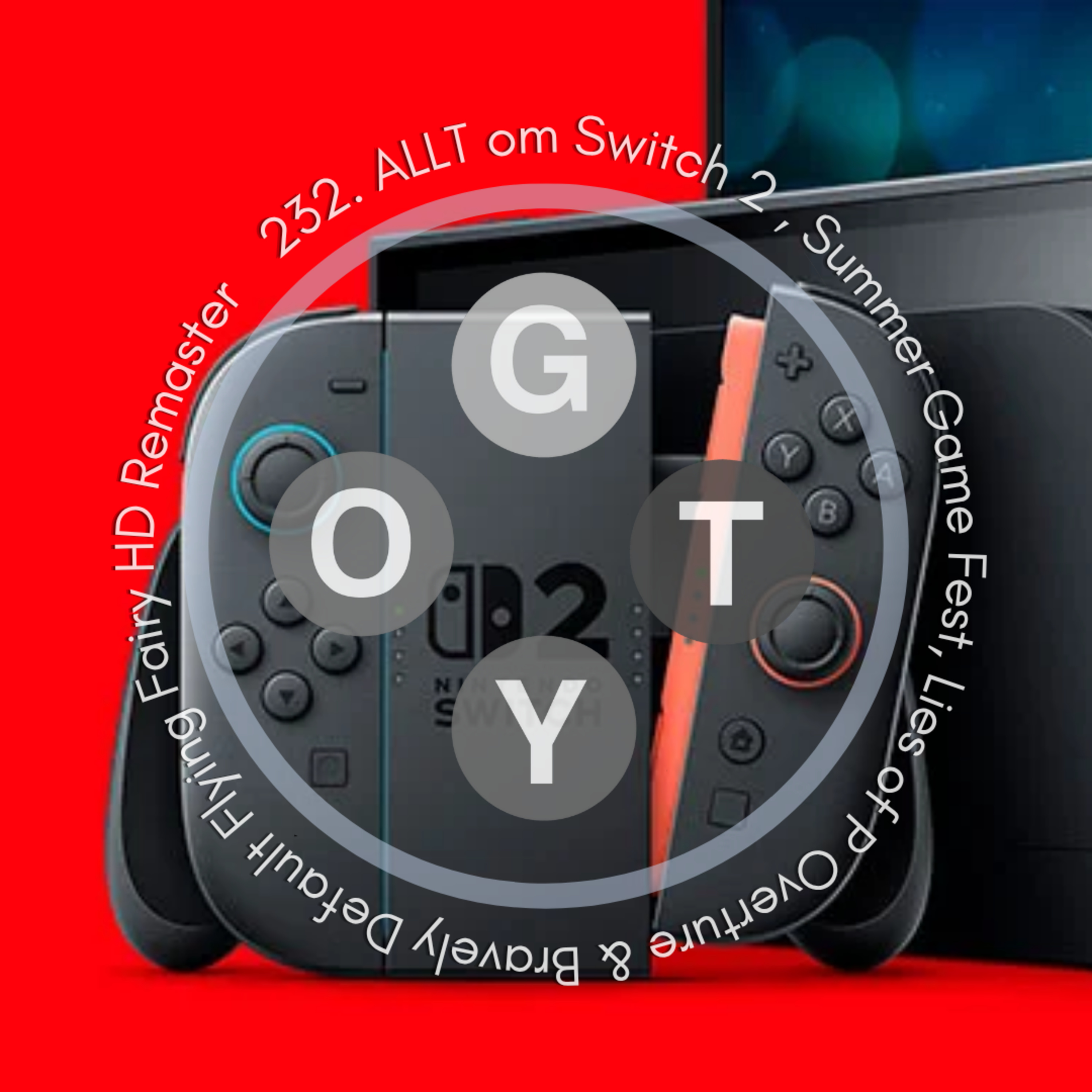 232. ALLT om Switch 2, Summer Game Fest, Lies of P Overture & Bravely Default Flying Fairy HD Remaster episode artwork