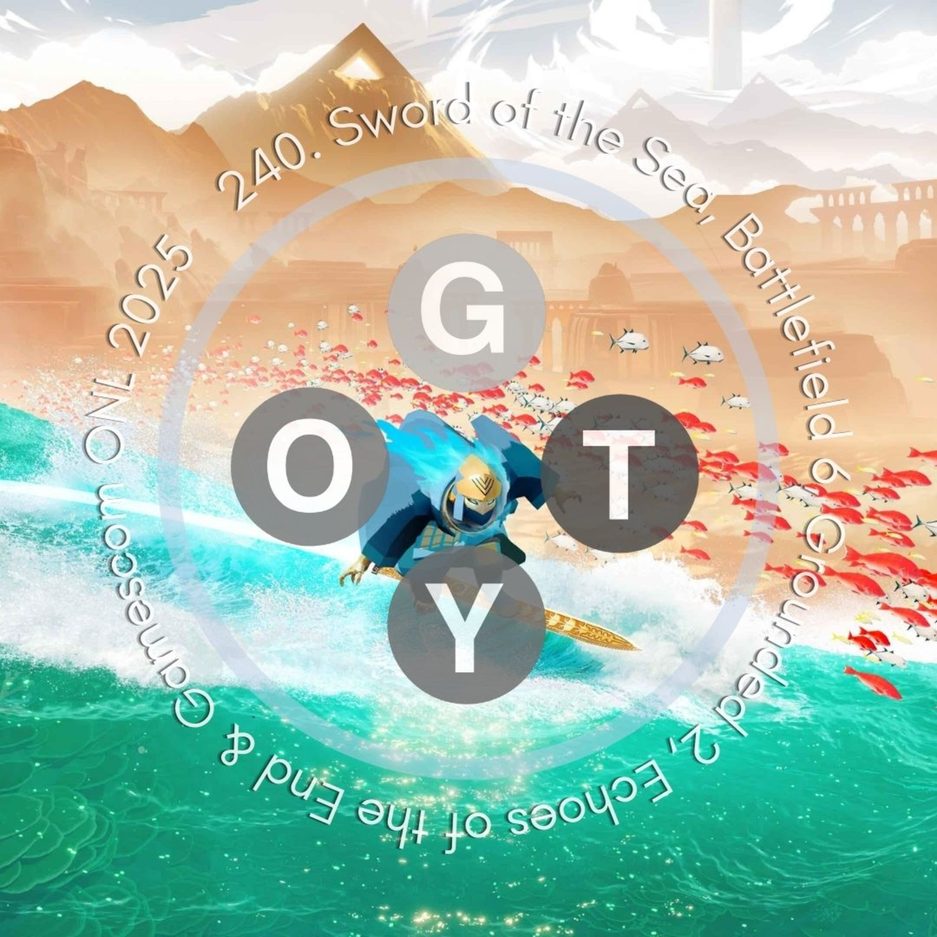 240. Sword of the Sea, Battlefield 6, Grounded 2, Echoes of the End & Gamescom ONL 2025 episode artwork