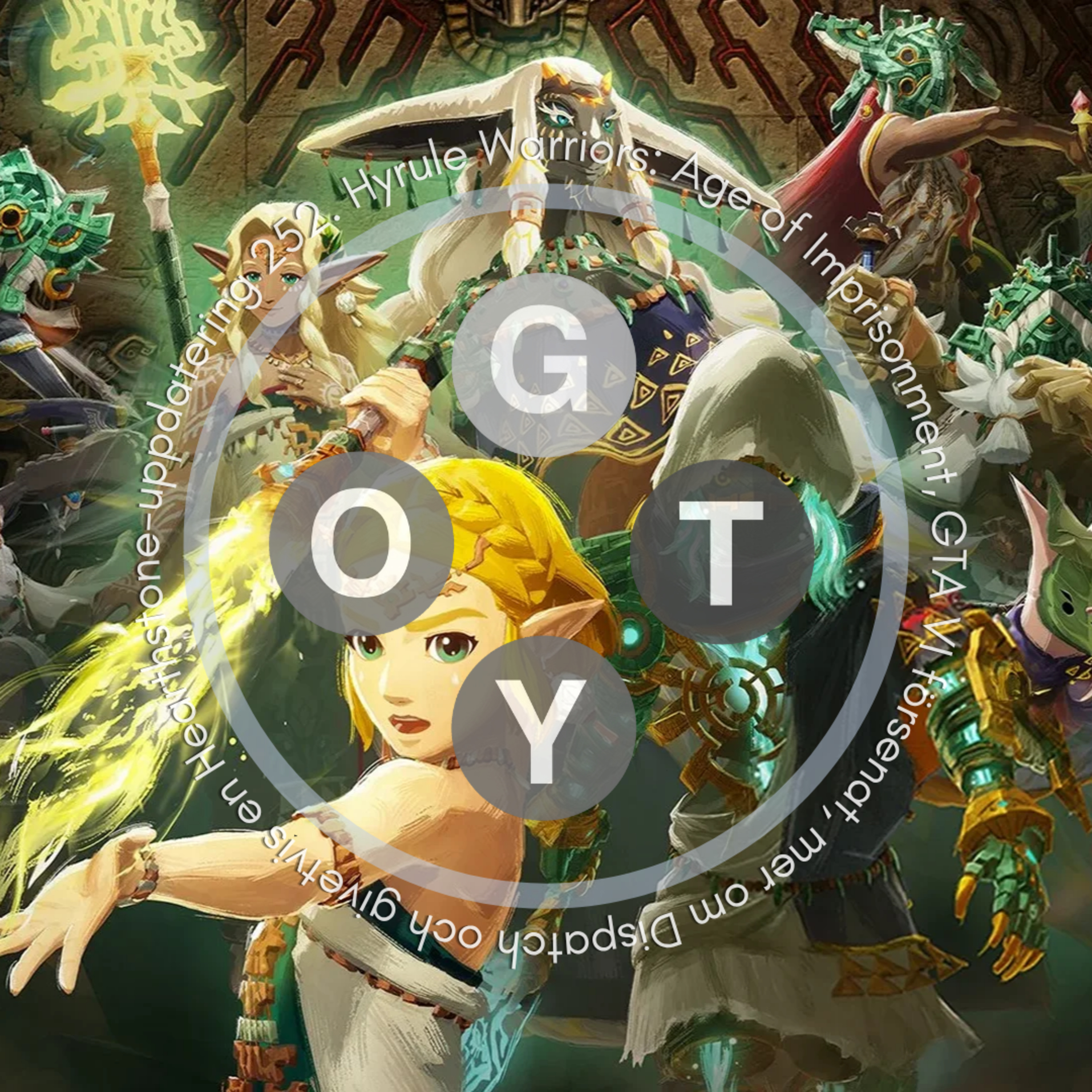 252. Hyrule Warriors: Age of Imprisonment, GTA VI försenat, mer om Dispatch & givetvis en Hearthstone-uppdatering episode artwork