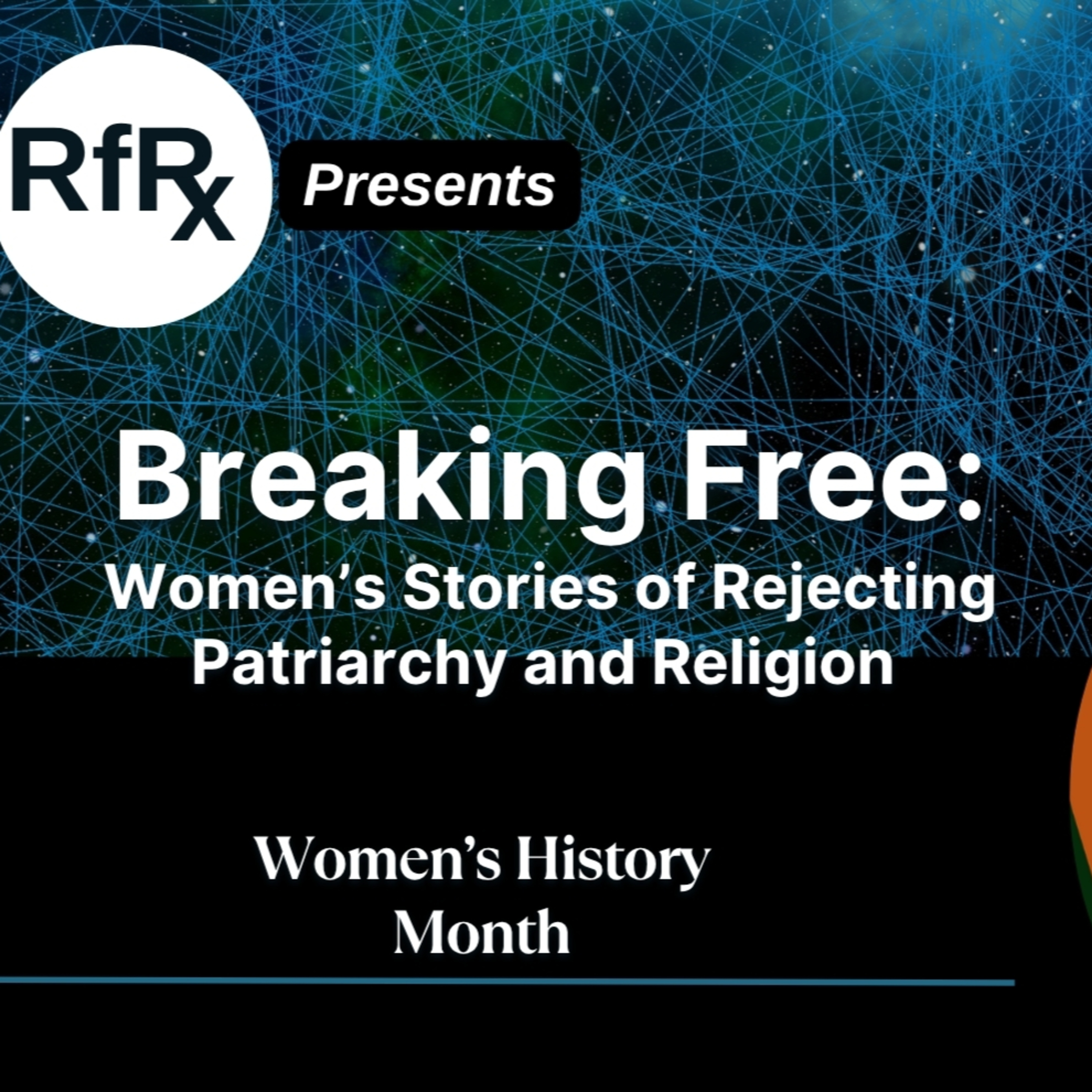 RfRx -Breaking Free:women’s stories of rejecting patriarchy and religion, featuring RfR Volunteers