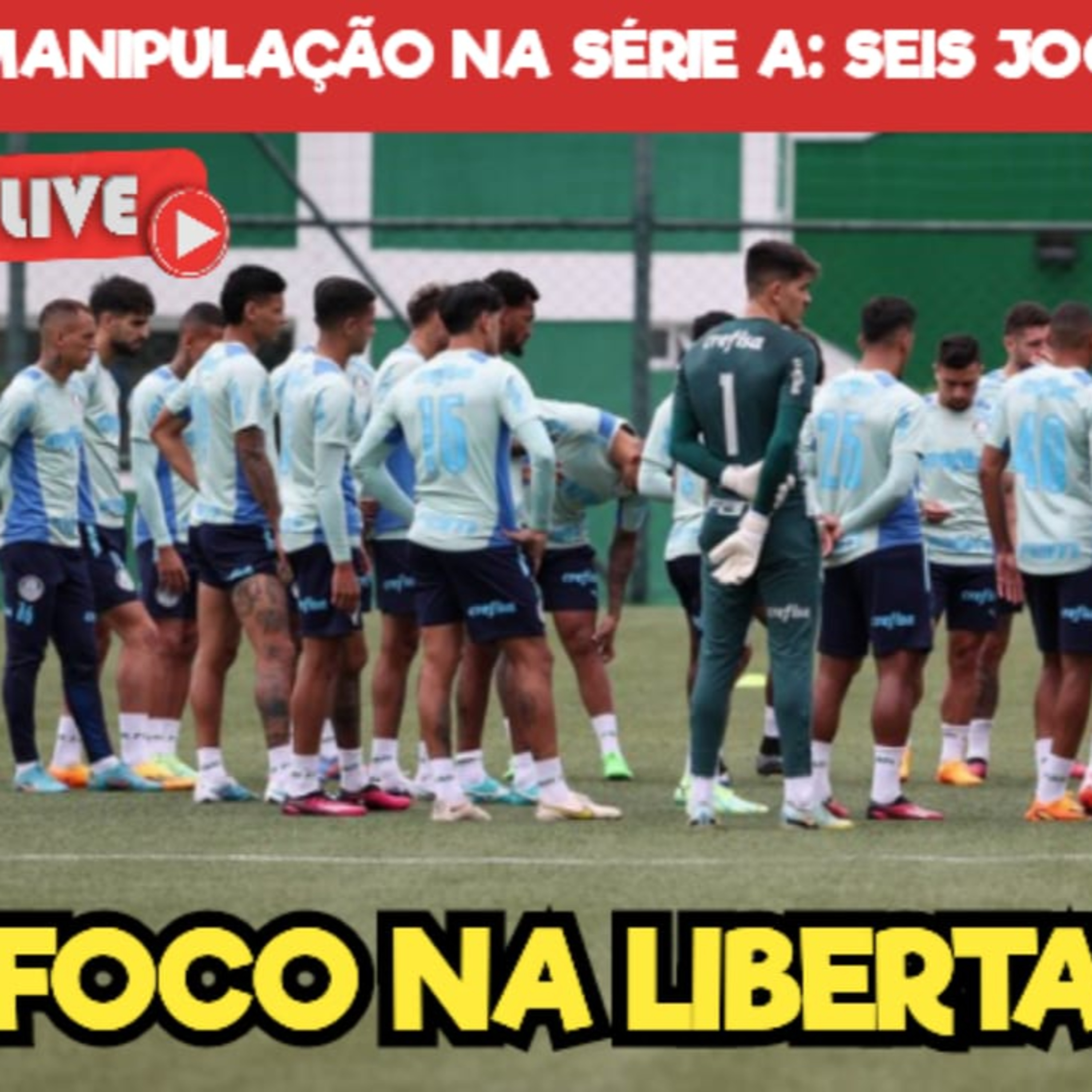PALMEIRAS SEGUE PREPARAÇÃO PARA LIBERTADORES _ SUSPEITA DE MANIPULAÇÃO DE RESULTADOS NA SÉRIE A