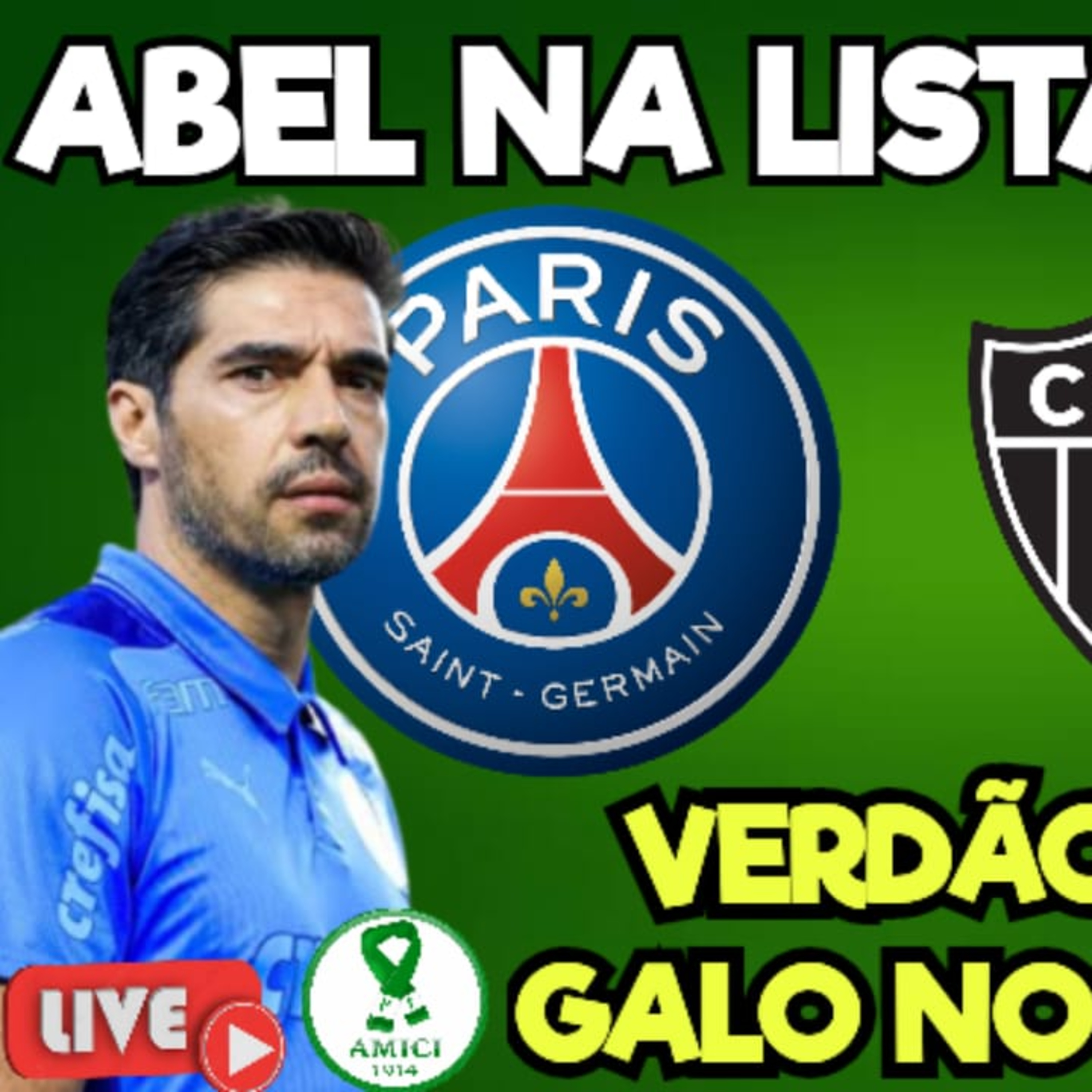 ABEL FERREIRA NA LISTA DO PSG_ _ PALMEIRAS ENFRENTA O GALO NO MINEIRÃO _ RODADA DO BRASILEIRÃO