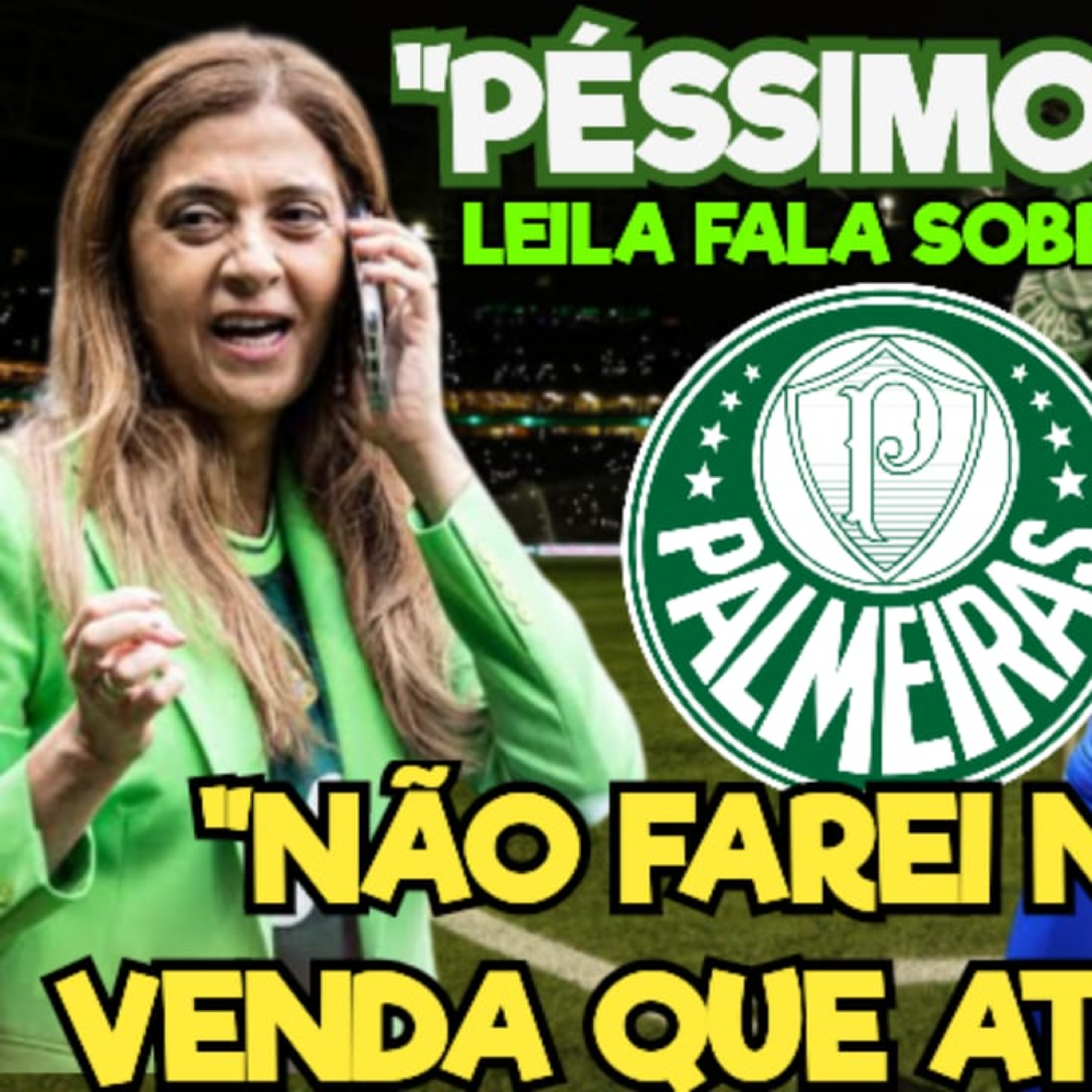 AO VIVO _ LEILA FALA DO ALLIANZ PARQUE E DÍVIDA DA WTORRE _ PALMEIRAS MANTERÁ PRINCIPAIS JOGADORES