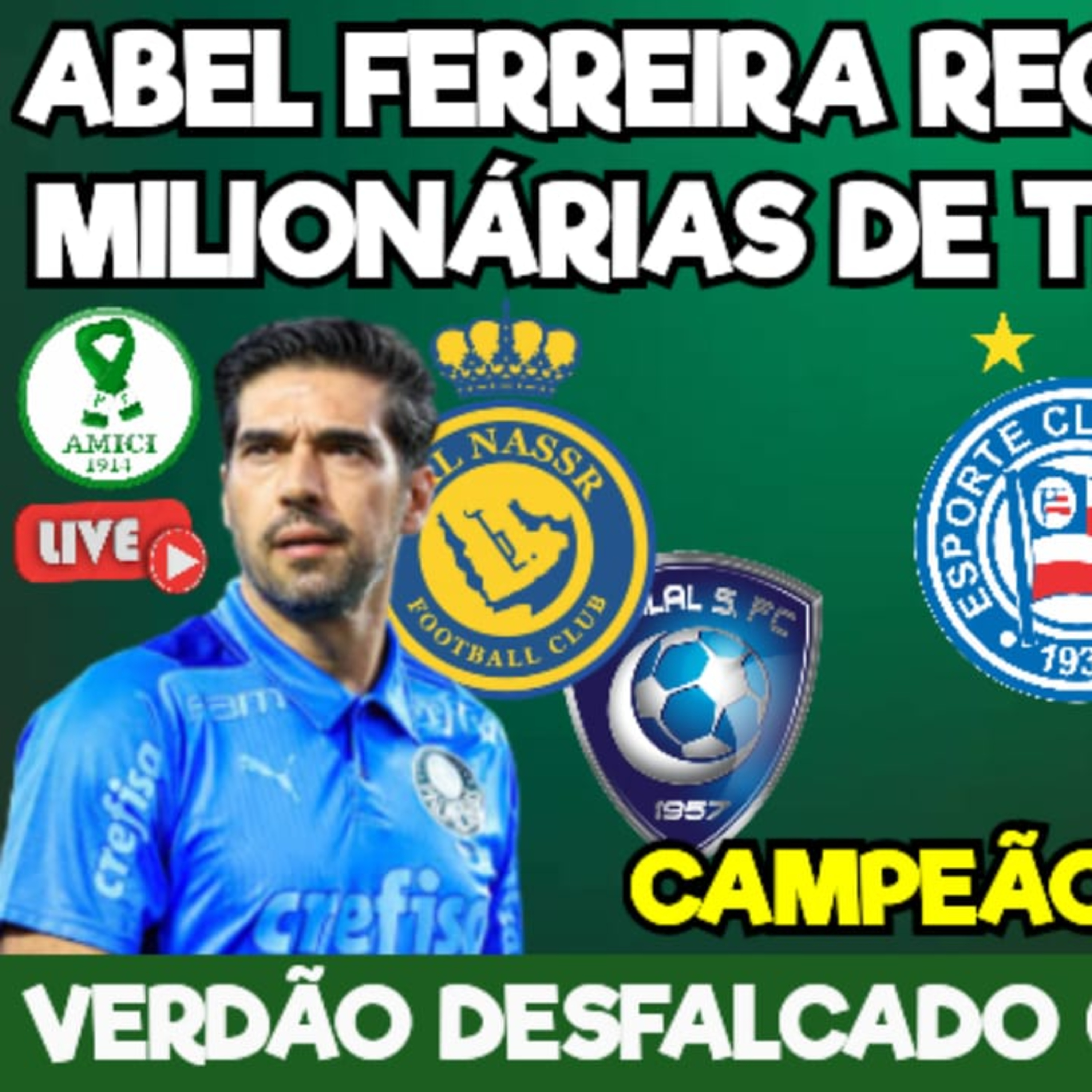 AO VIVO _ ABEL RECUSA PROPOSTA GIGANTESCA DO FUTEBOL ÁRABE _ PALMEIRAS DESFALCADO CONTRA O BAHIA