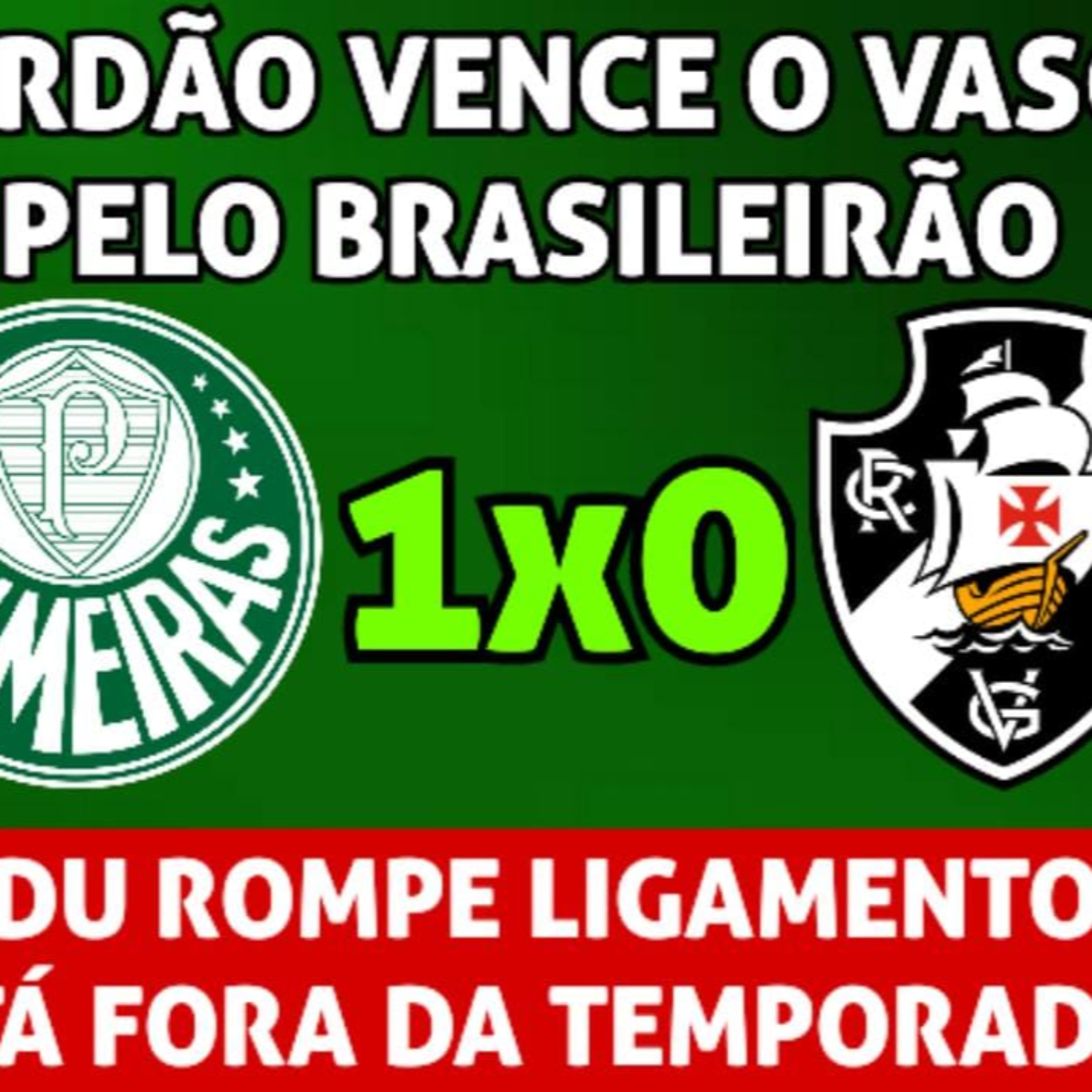 AO VIVO _ DUDU ROMPE LIGAMENTO E FICA FORA DA TEMPORADA _ PALMEIRAS VENCE O VASCO NO ALLIANZ PARQUE