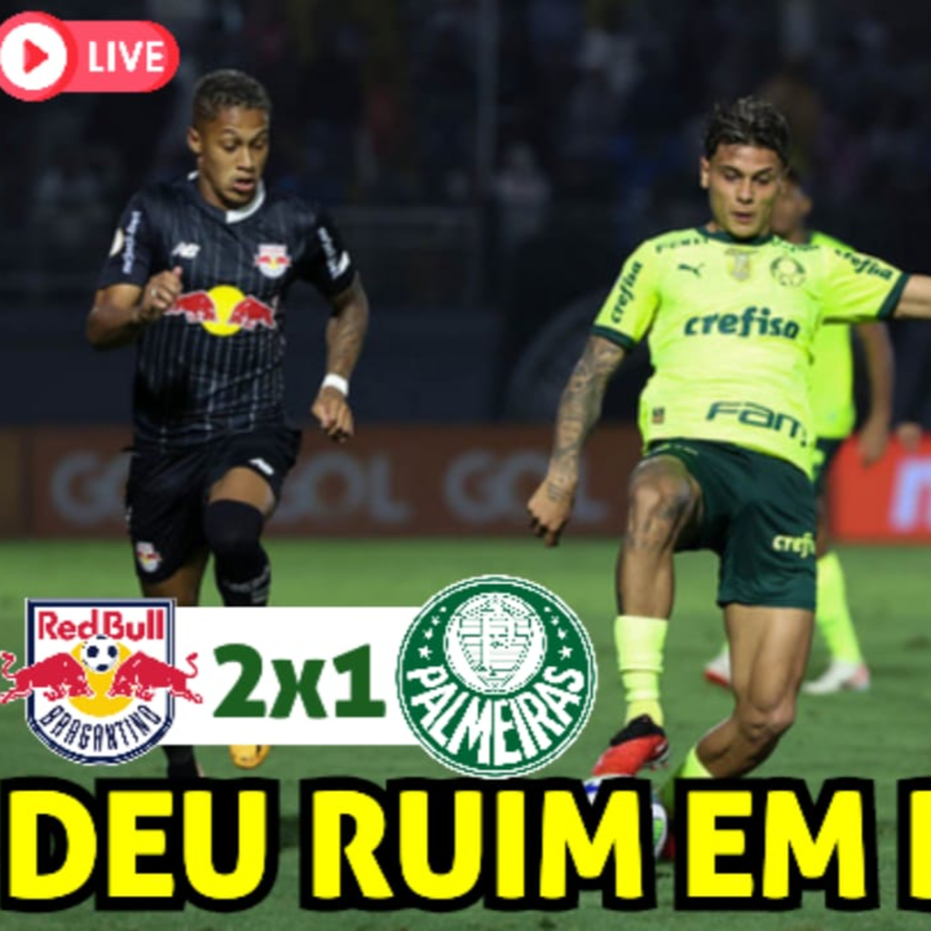 AO VIVO _ DERROTA DE VIRADA NO BRASILEIRÃO _ ANALISANDO REDBULL BRAGANTINO 2X1 PALMEIRAS