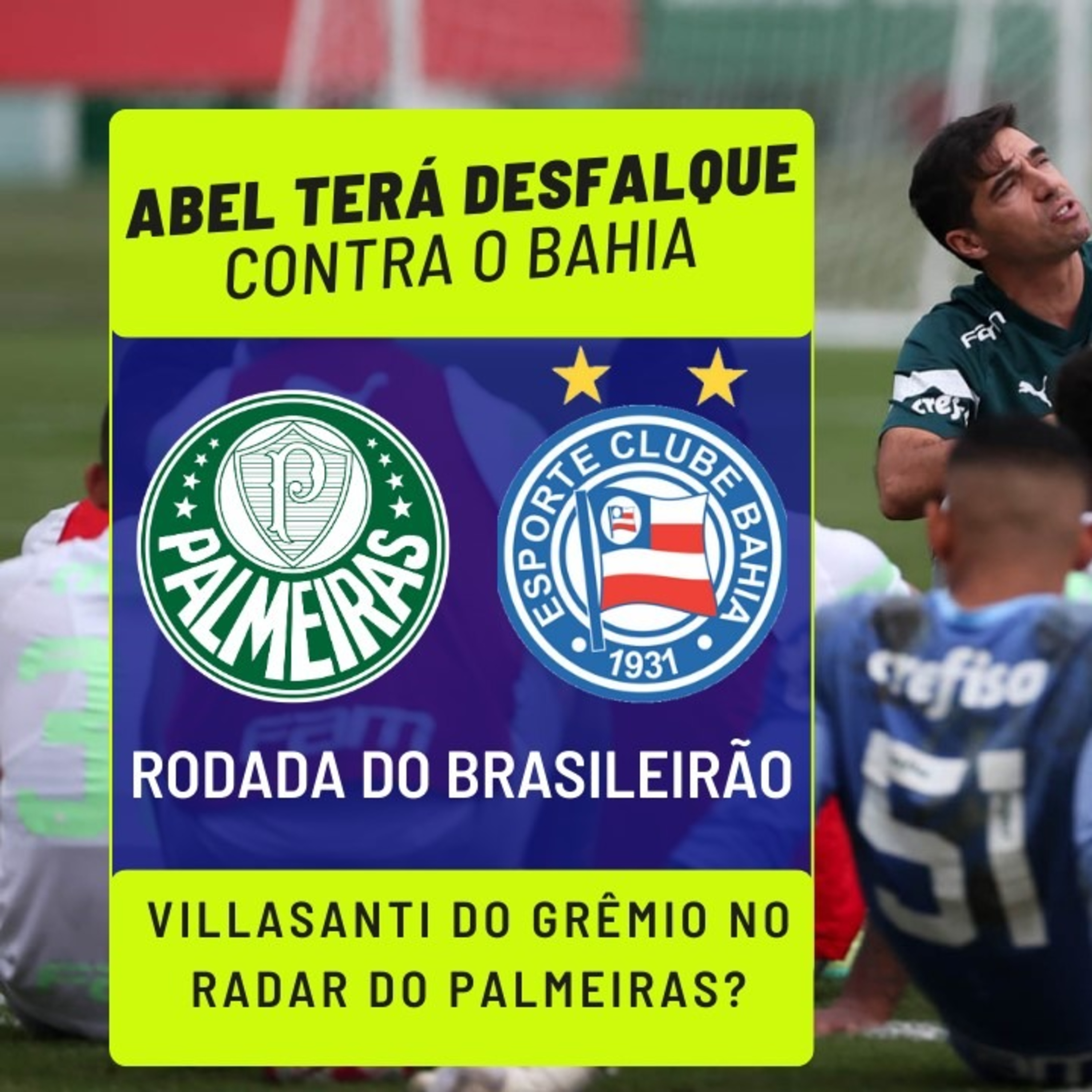 AO VIVO _ VILLASANTI DO GRÊMIO NO RADAR_ _ PALMEIRAS TERÁ DESFALQUE IMPORTANTE CONTRA O BAHIA