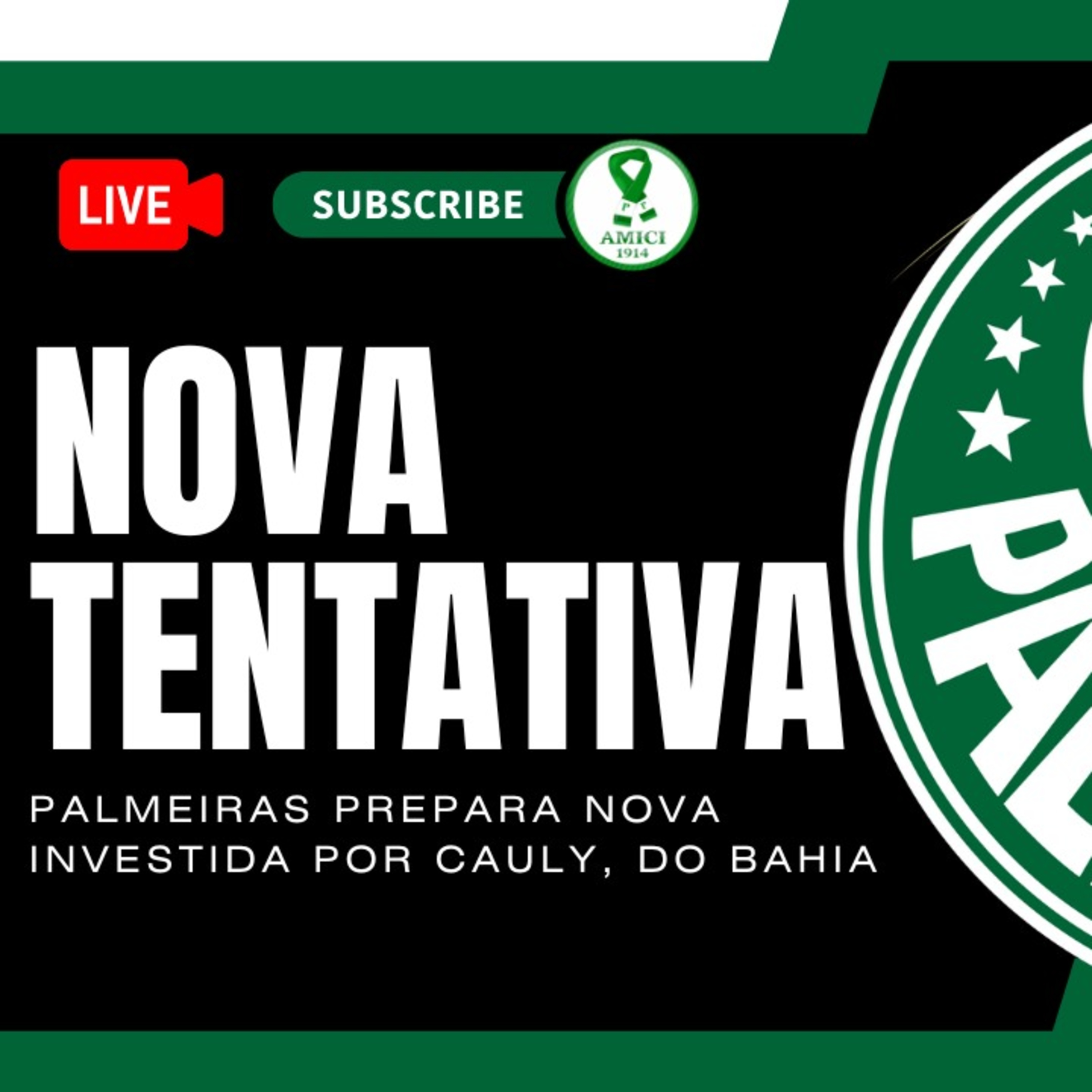AO VIVO _ PALMEIRAS INSISTE NA CONTRATAÇÃO DE CAULY DO BAHIA _ ANDREY CEBOLA DE SAÍDA_