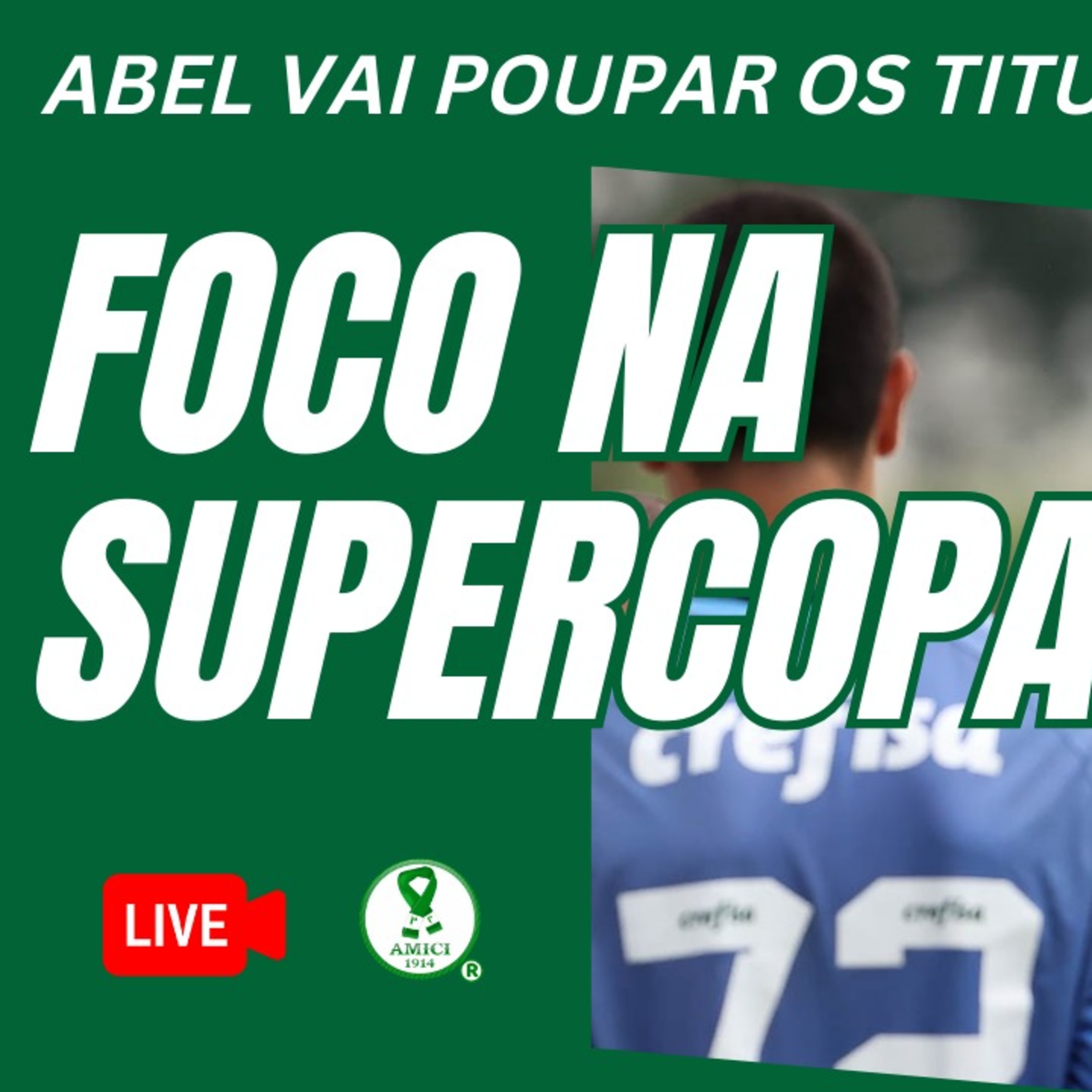 AO VIVO _ ABEL VAI POUPAR OS TITULARES CONTRA REDBULL BRAGANTINO _ O FOCO É A SUPERCOPA_