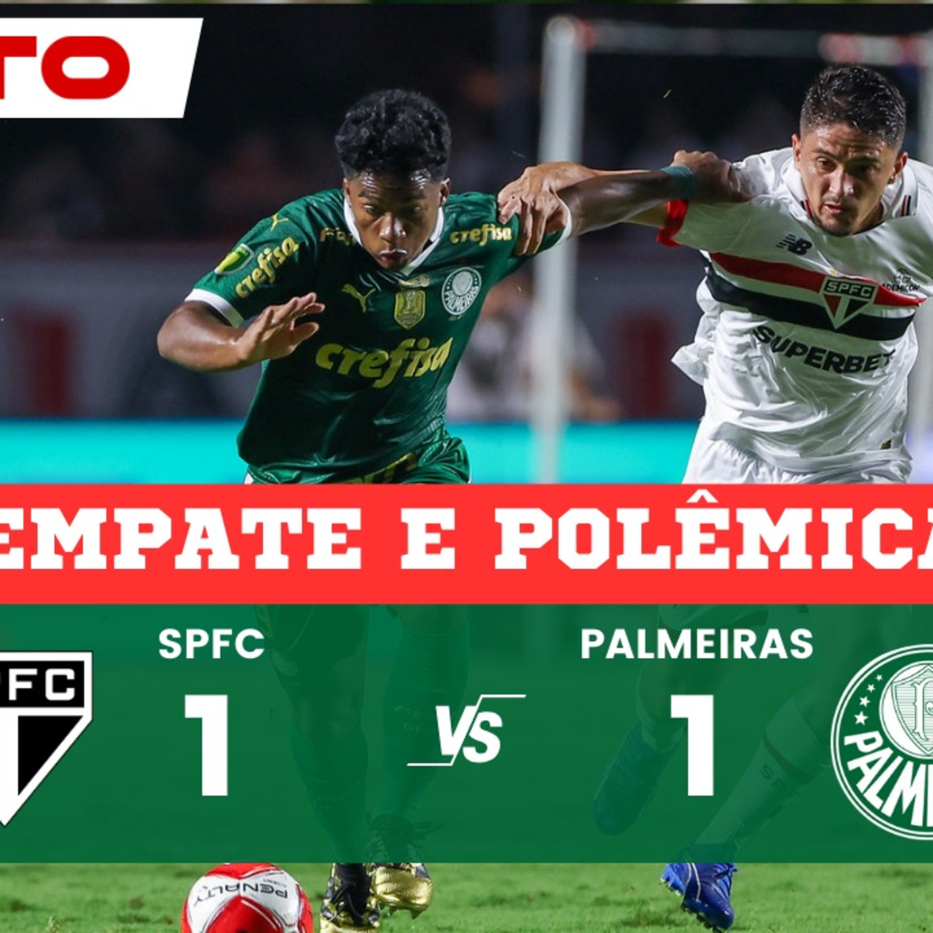 AO VIVO _ PALMEIRAS E SÃO PAULO EMPATAM CLÁSSICO COM POLÊMICAS DENTRO E FORA DE CAMPO