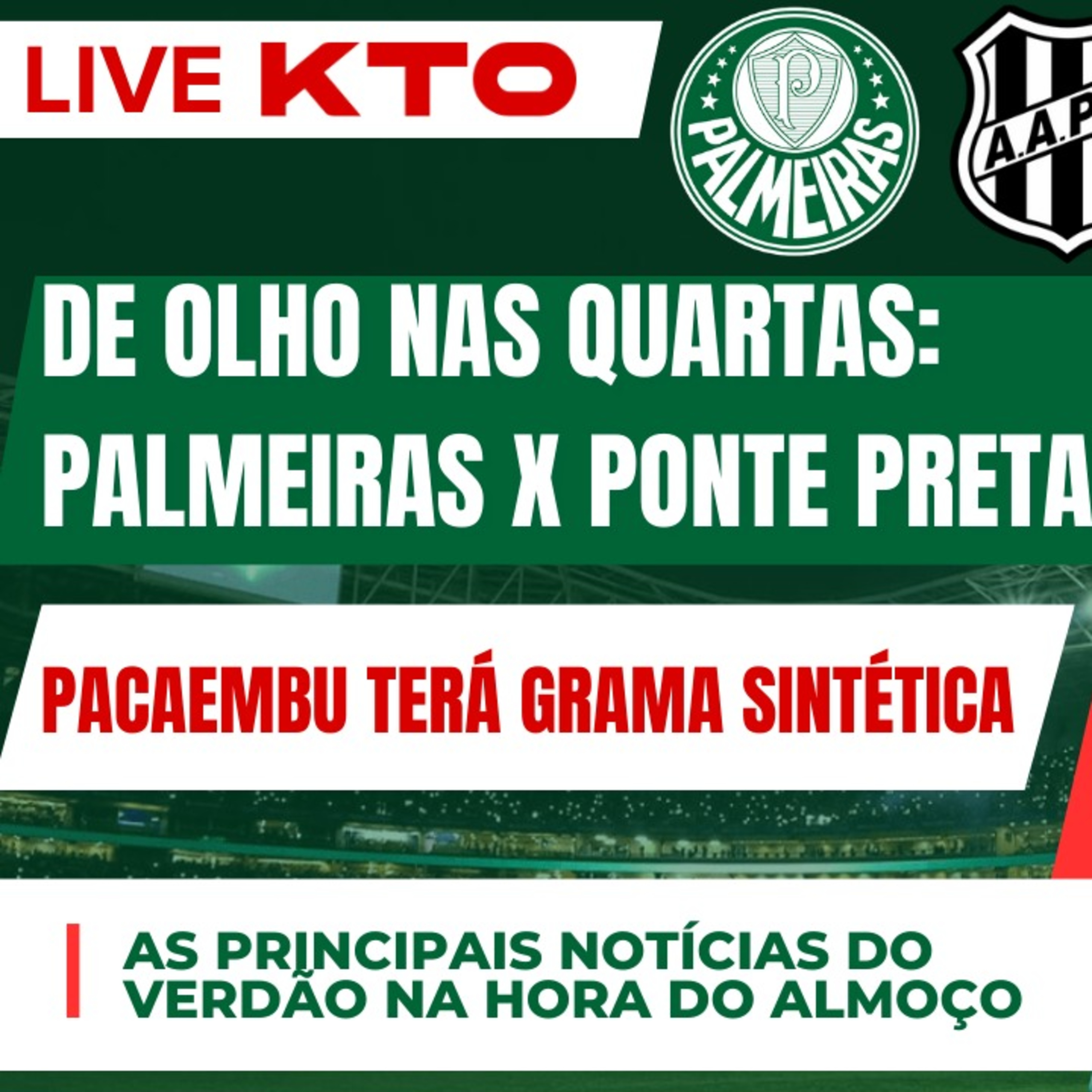 AO VIVO _ PALMEIRAS X PONTE PRETA _ PROVÁVEL ESCALAÇÃO _ PACAEMBU TERÁ GRAMA SINTÉTICA