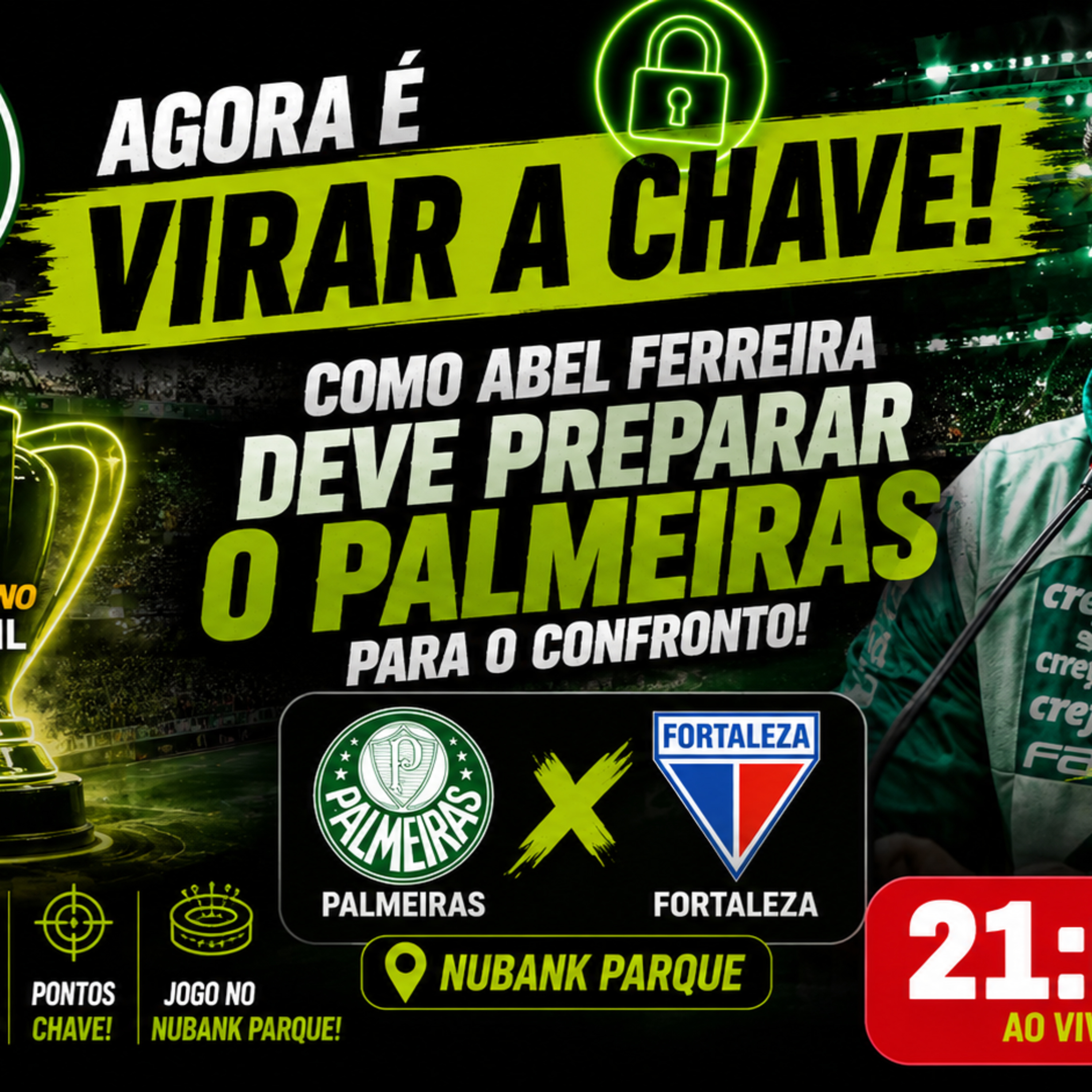 🚨 AGORA É COPA DO BRASIL! Como Abel Ferreira Vai Preparar o Palmeiras Para Encarar o Fortaleza?