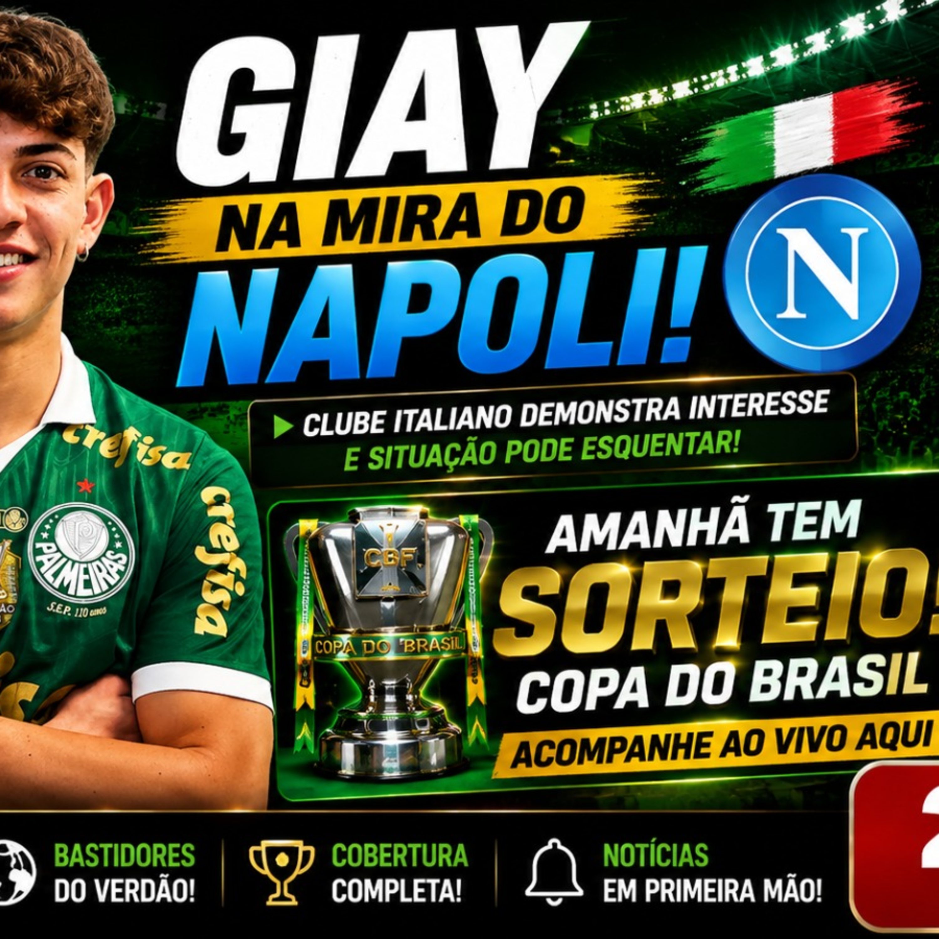 🚨 NAPOLI QUER GIAY? Mercado do Palmeiras Esquenta + Sorteio da Copa do Brasil!