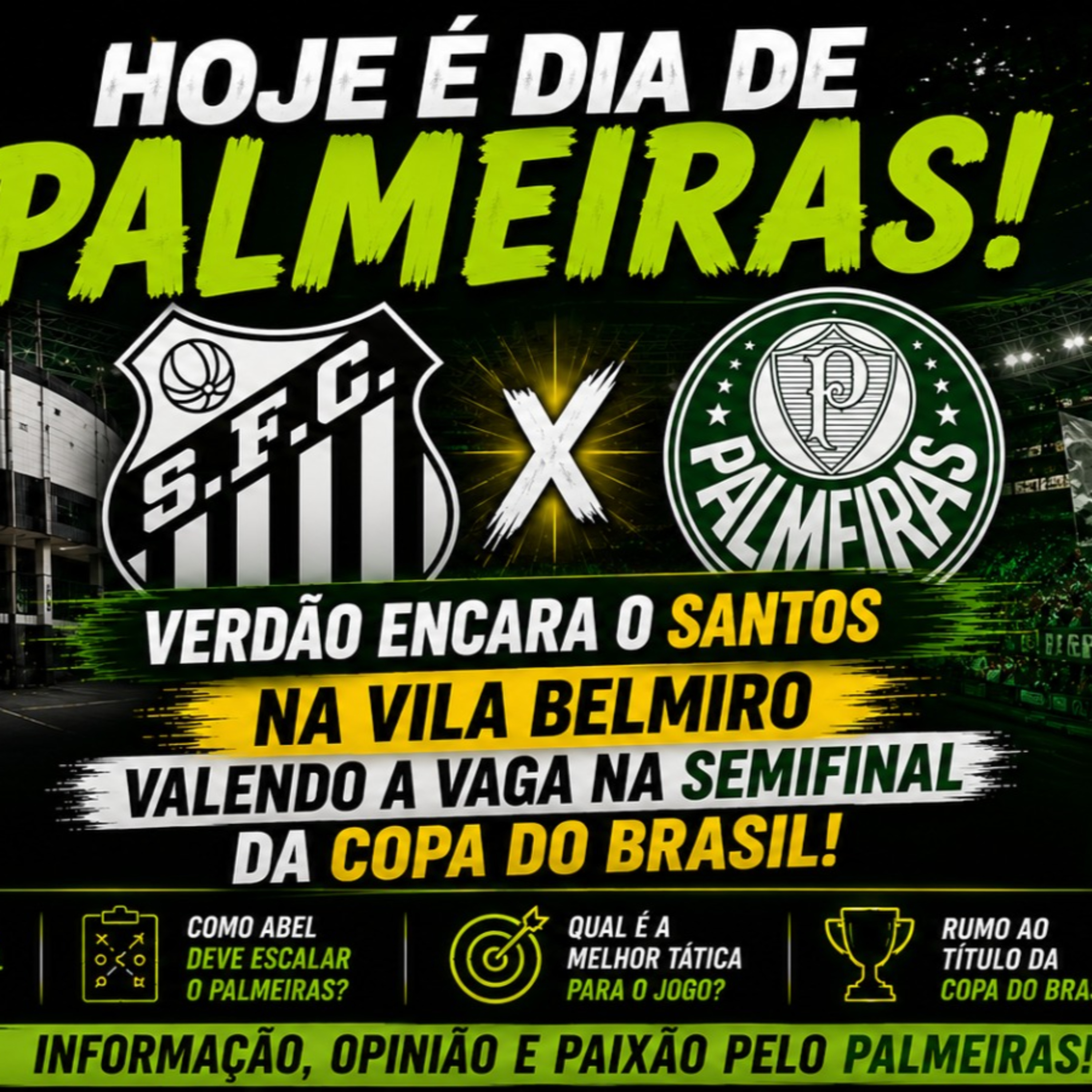 É HOJE! SANTOS x PALMEIRAS: VERDÃO VAI À VILA DECIDIR A VAGA NA COPA DO BRASIL! 🏆🔥