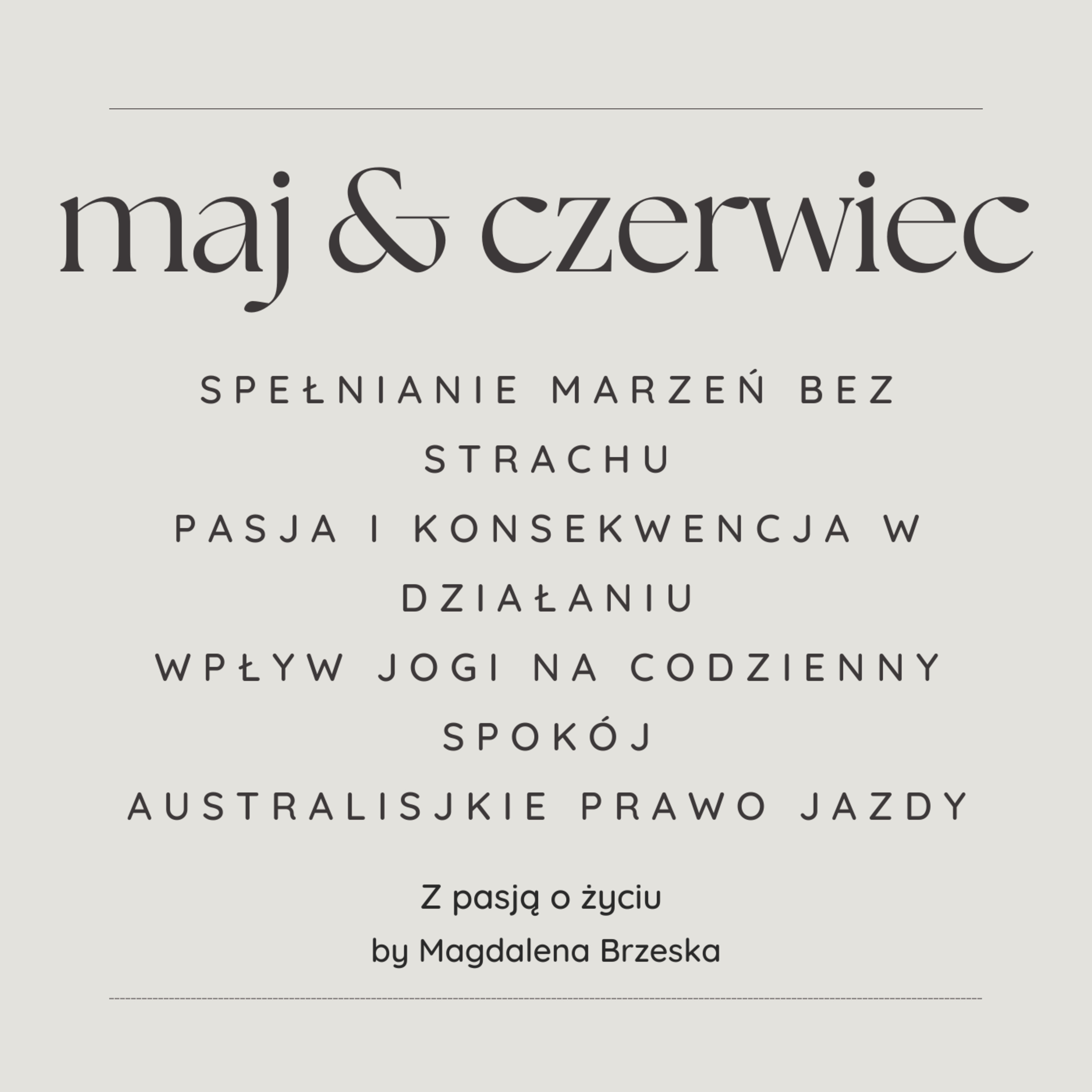 #96 Maj i Czerwiec – pasja, joga, konsekwencja w działaniu i czy to co robimy ma sens?