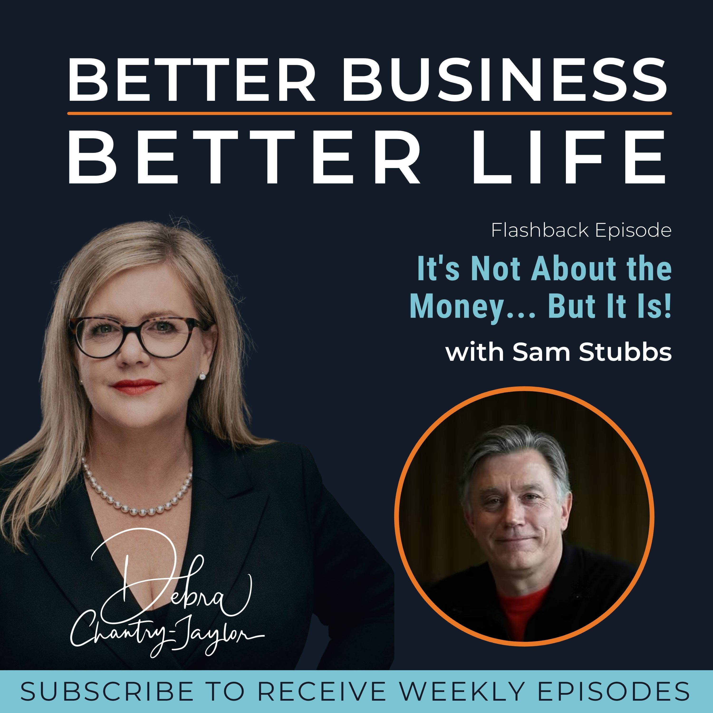 It's Not About the Money... But It Is! with Sam Stubbs