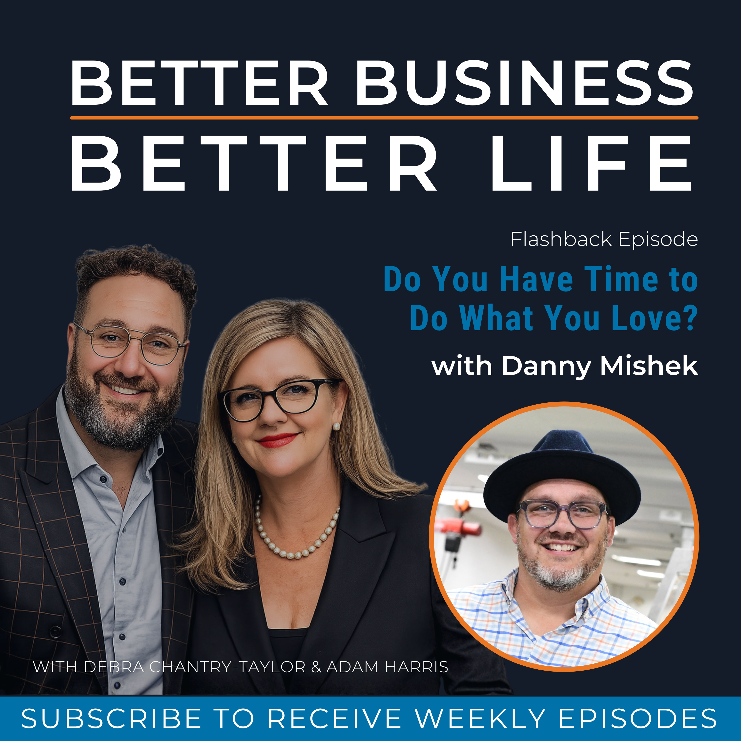 Do You Have Time to Do What You Love with Danny Mishek
