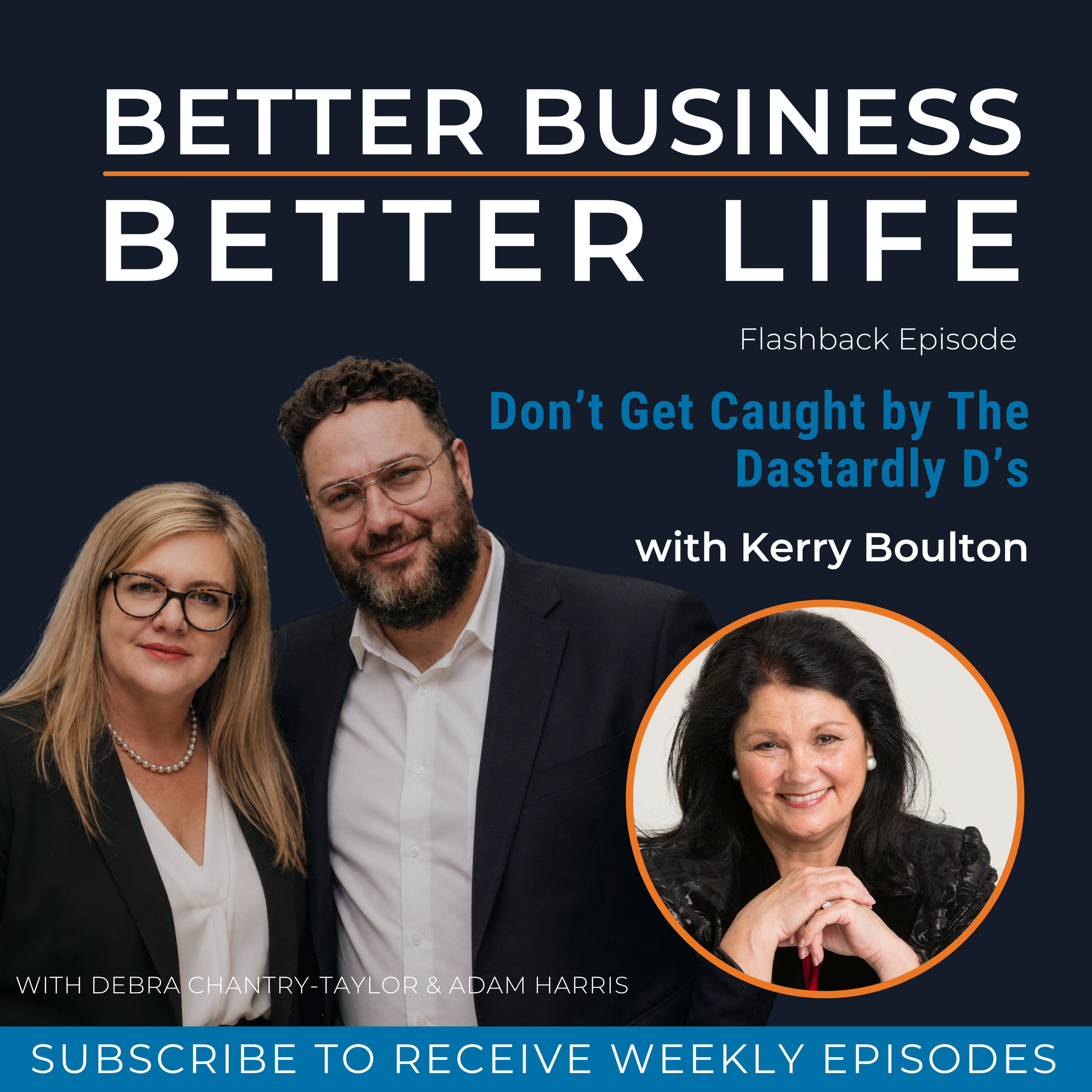 Don’t Get Caught by The Dastardly D’s with Kerry Boulton