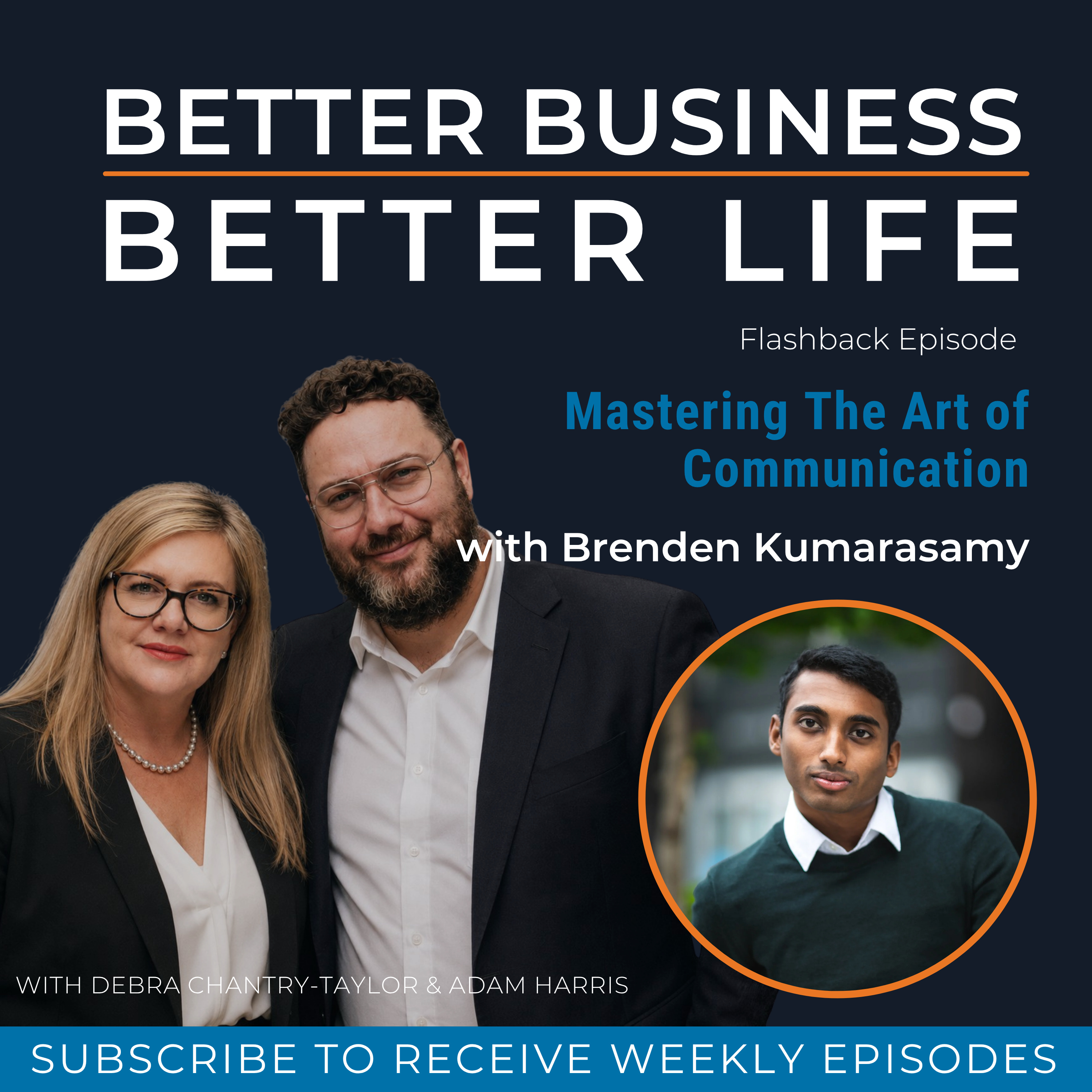 Mastering The Art of Communication with Brenden Kumarasamy
