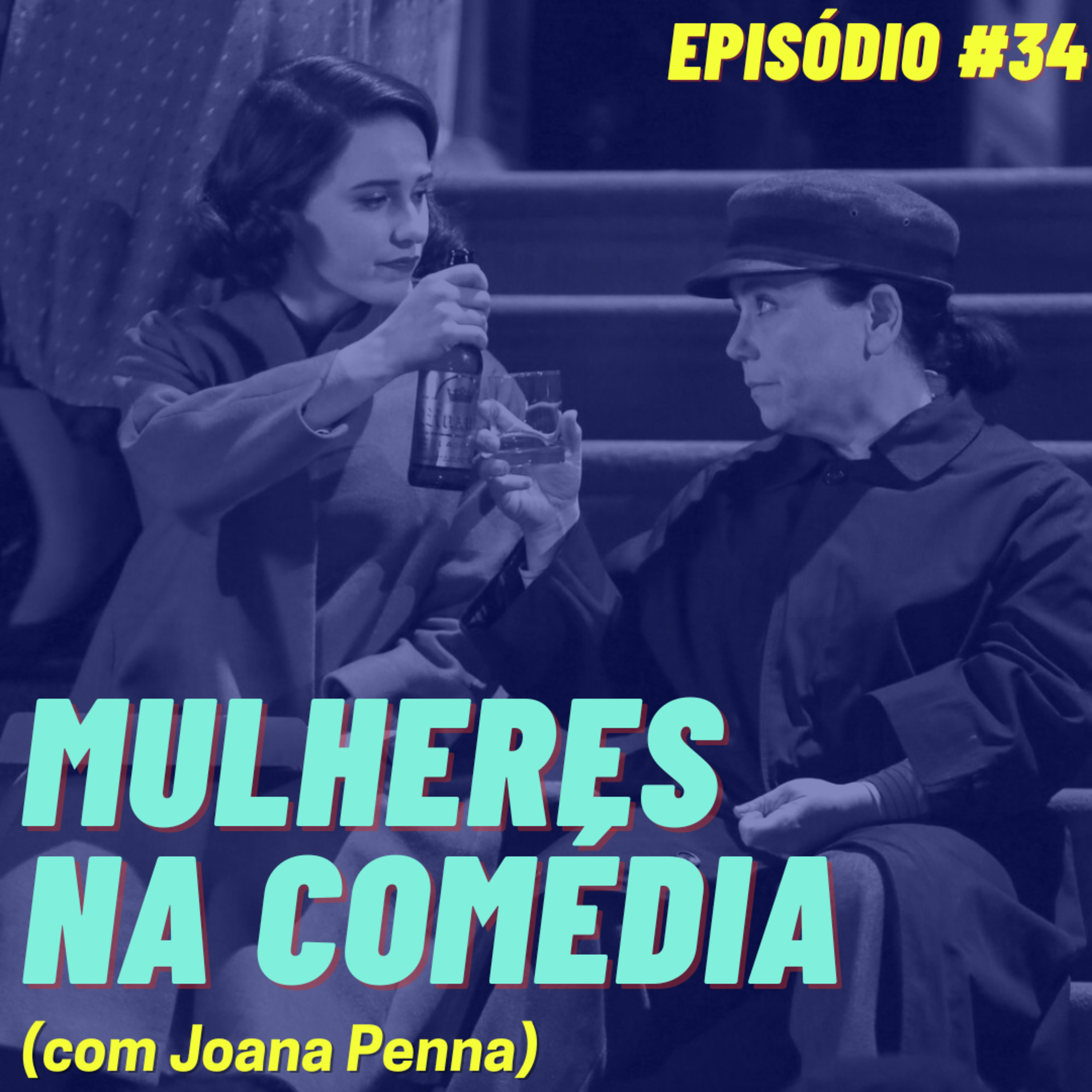 Mulheres na Comédia (com Joana Penna) episode artwork