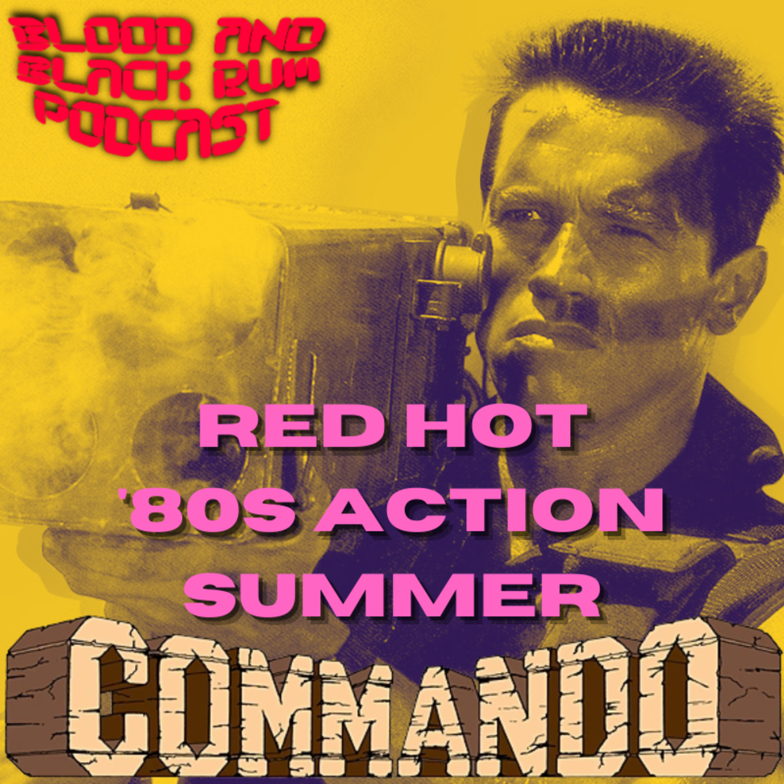 Red Hot '80s Action Summer Part III: Back to Duty (1) COMMANDO episode artwork