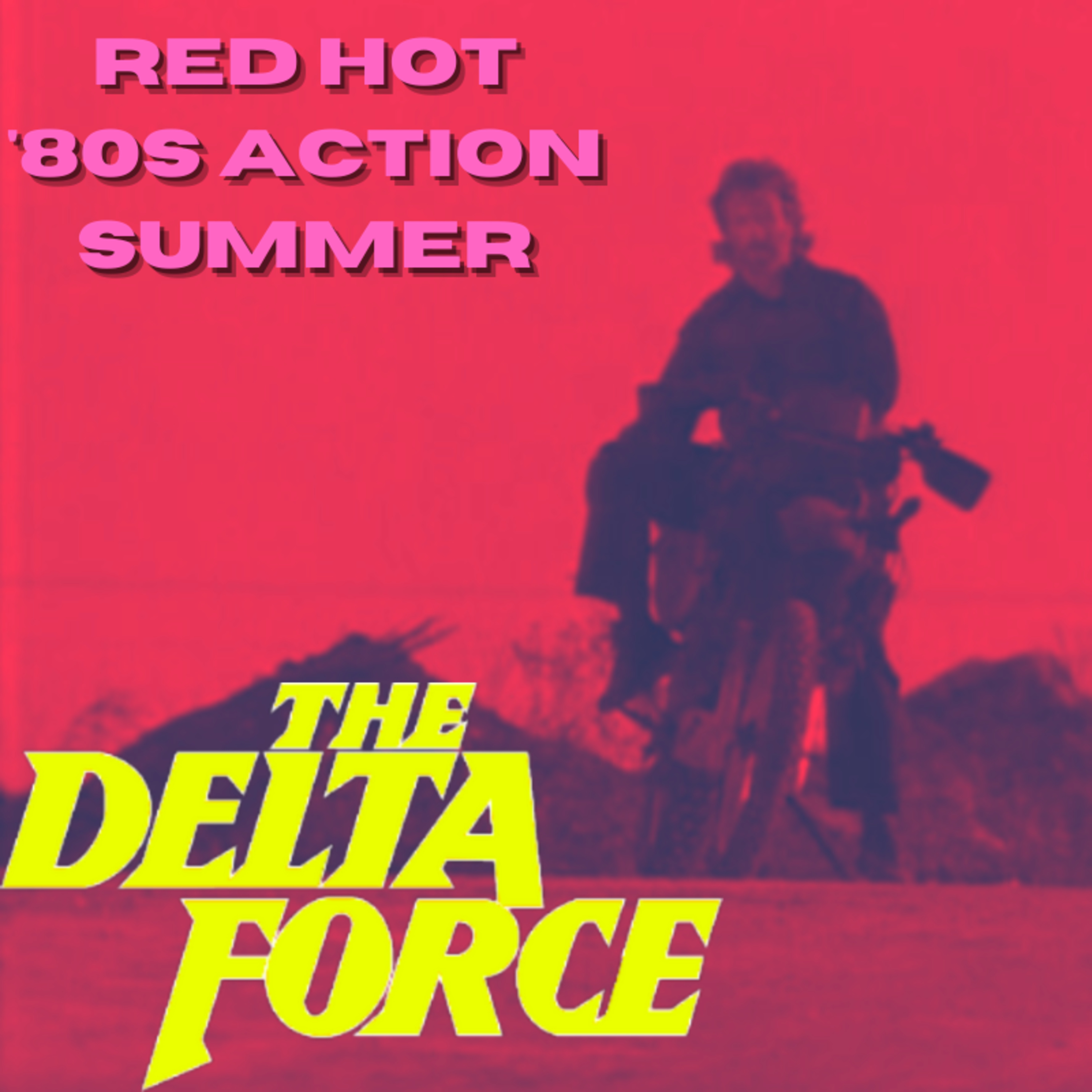 Red Hot '80s Action Summer Part III: Back to Duty (3) THE DELTA FORCE