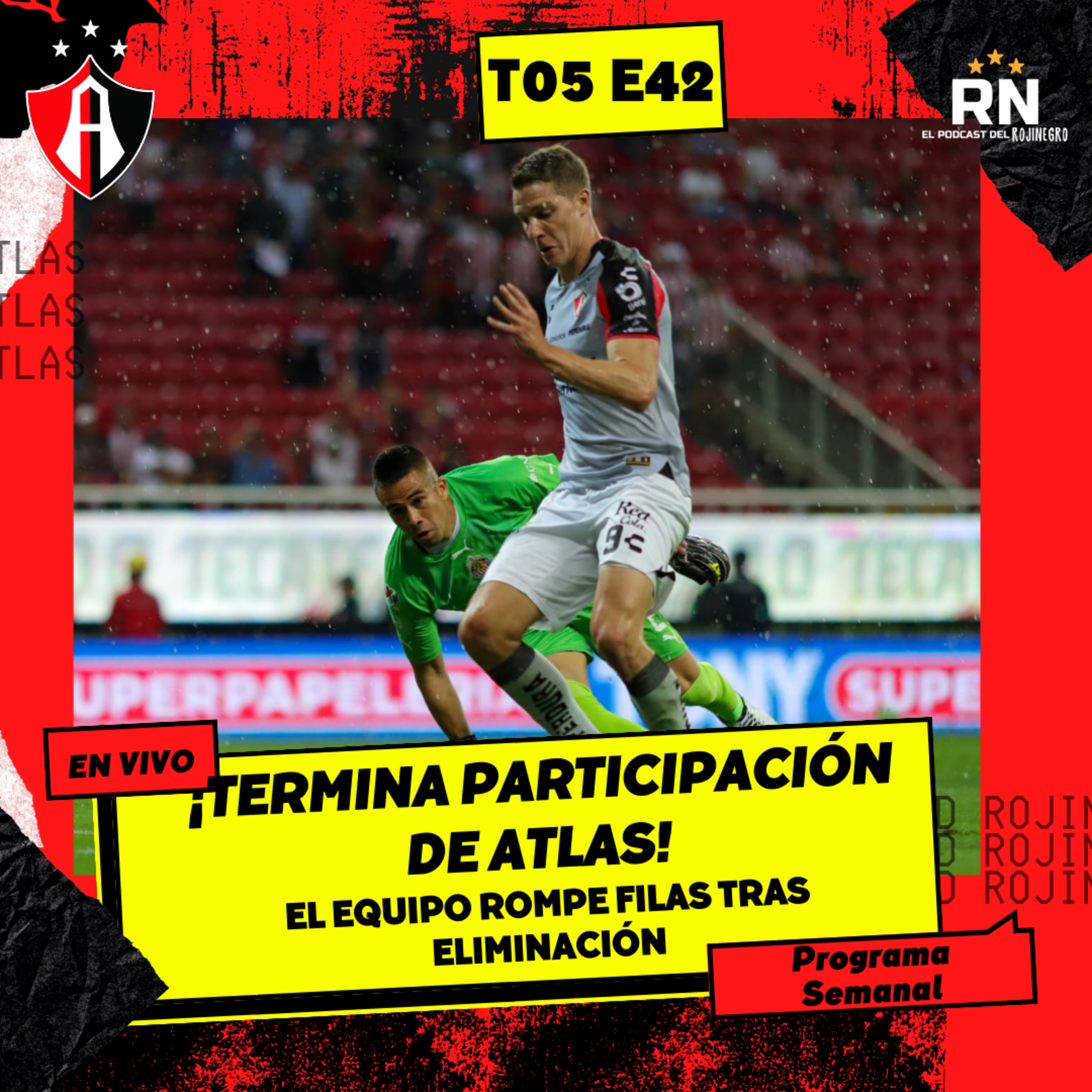 ¡ATLAS ELIMINADO en Cuartos de Final por Chivas! El equipo ROMPE FILAS | El PRN T05 E42 episode artwork