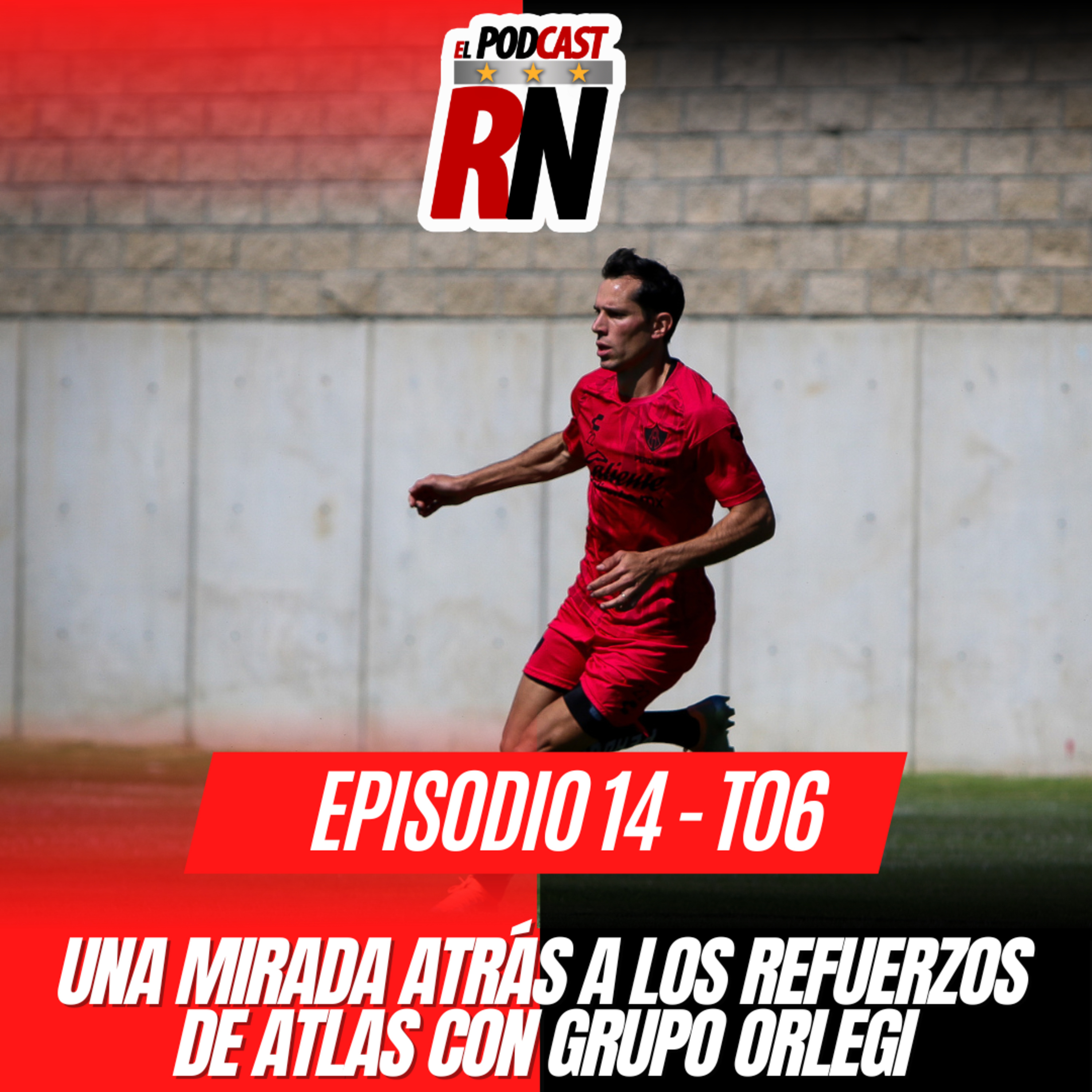 ATLAS con 6° REFUERZO: Augusto Solari | Refuerzo en ERA ORLEGI | El Podcast del Rojinegro T06 E14 episode artwork