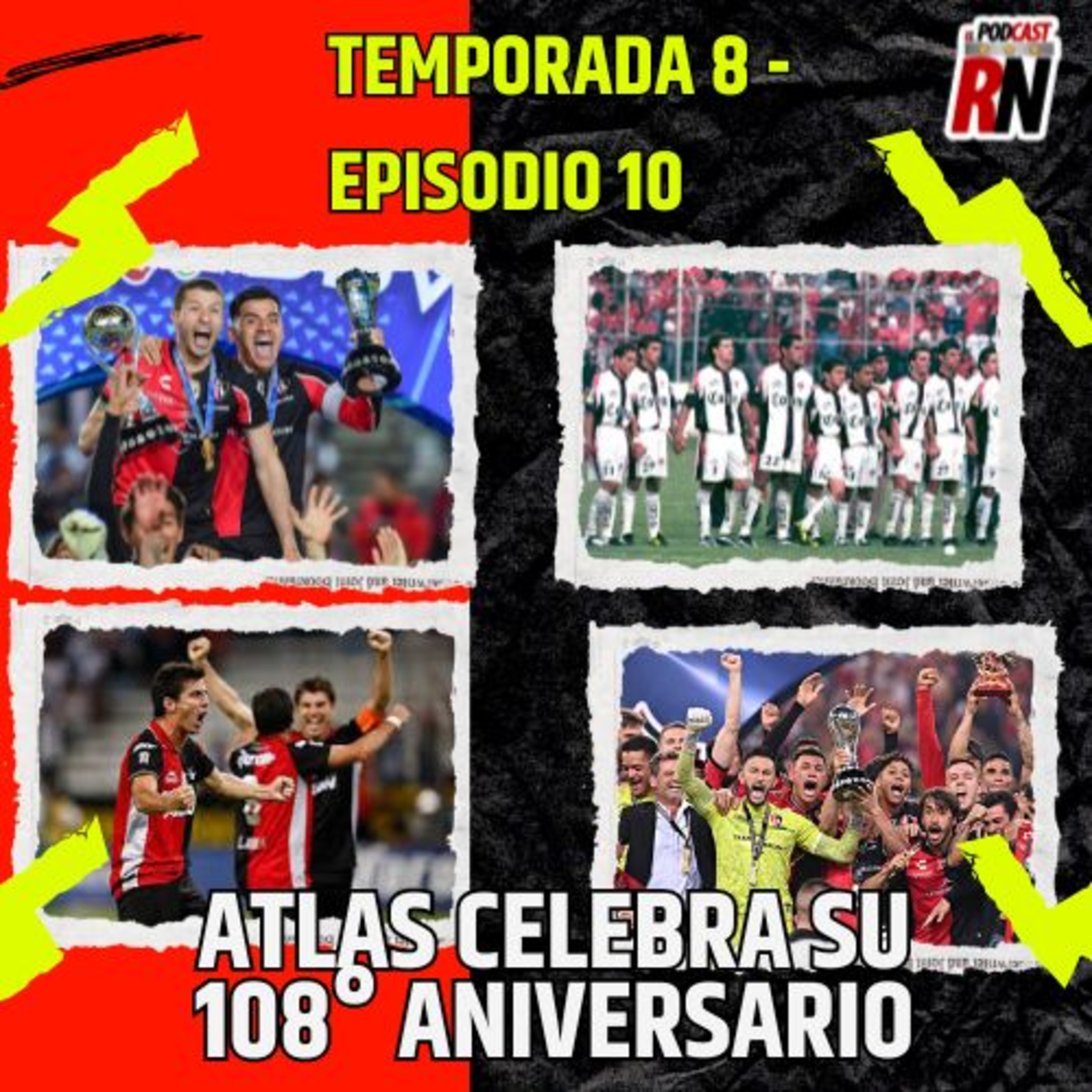 ATLAS celebra su 108° AÑOS DE HISTORIA | MEJORES y PEORES MOMENTOS | El Podcast del Rojinegro T08 E10 episode artwork