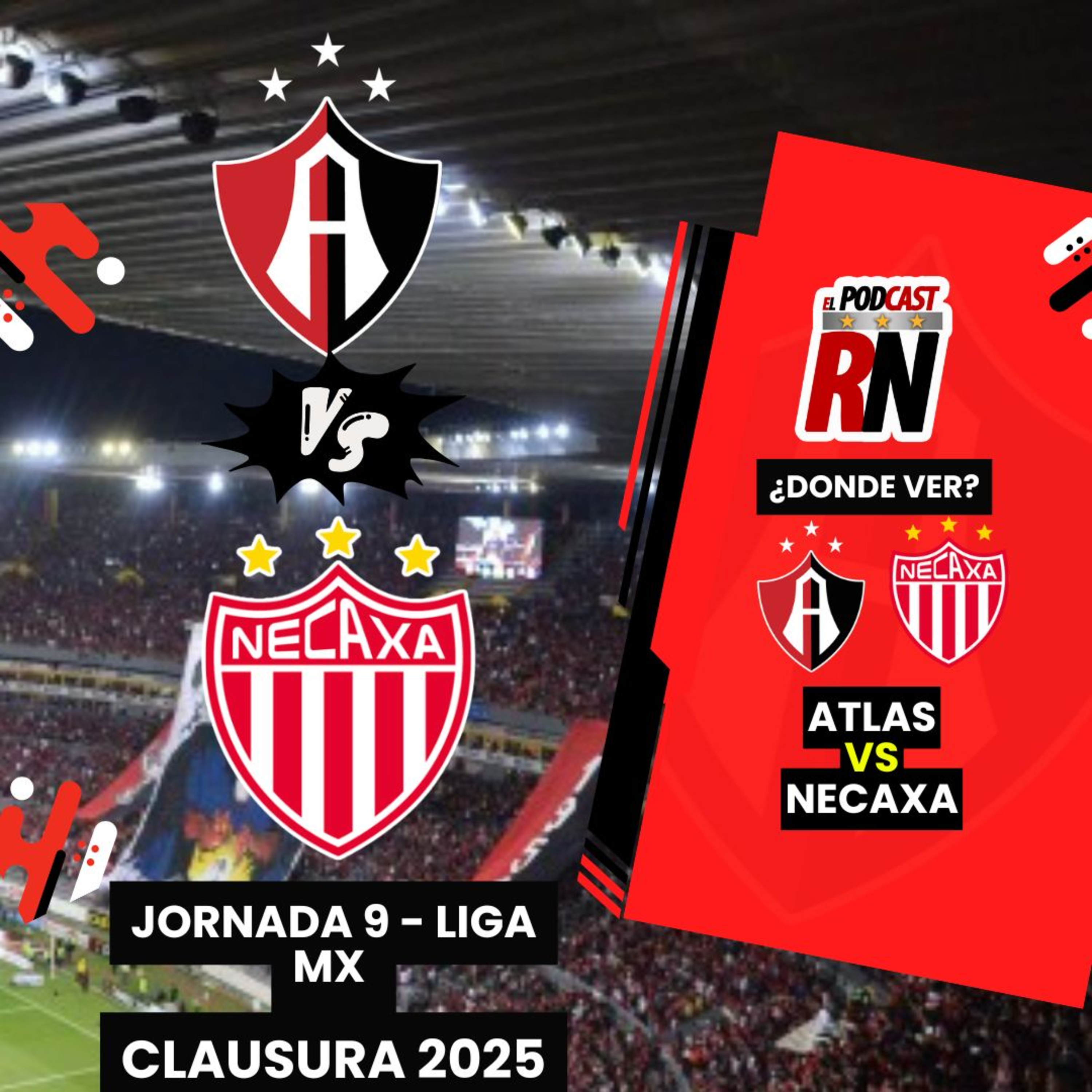 ATLAS vs NECAXA - ¿Cómo ver EN VIVO Liga MX ? Jornada 9 CLAUSURA 2025 | El Podcast del Rojinegro episode artwork