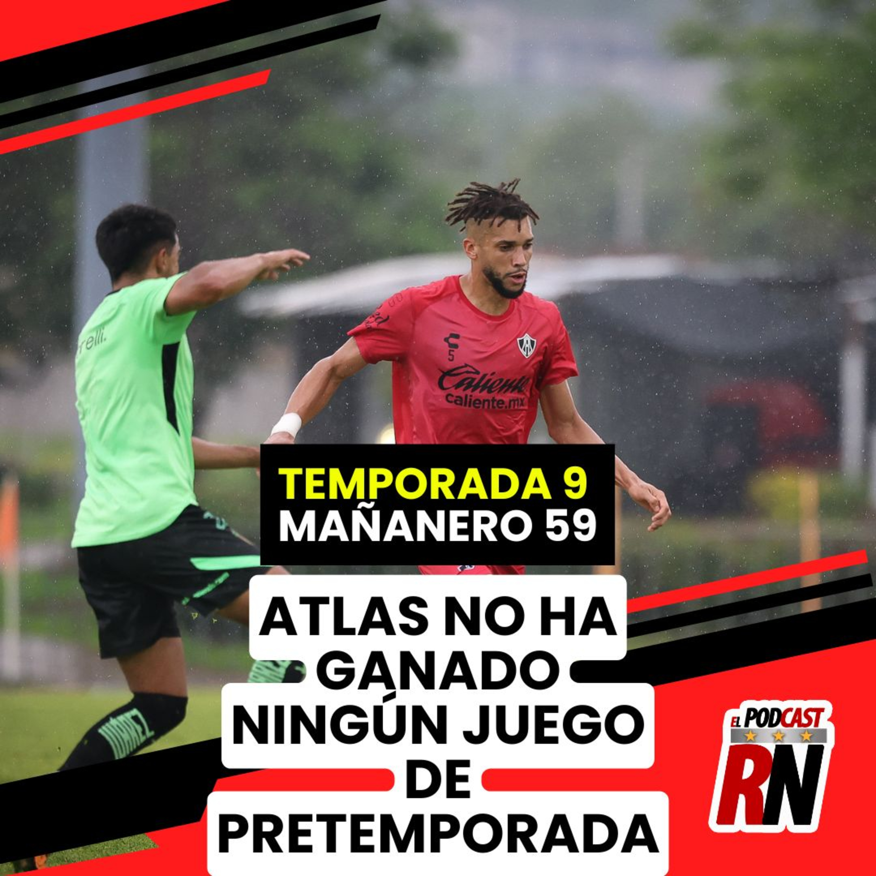 ATLAS NO HA PODIDO GANAR EN PRETEMPORADA RUMBO AL APERTURA 2025 ¿PREOCUPA? | EL PODCAST DEL ROJNEGRO