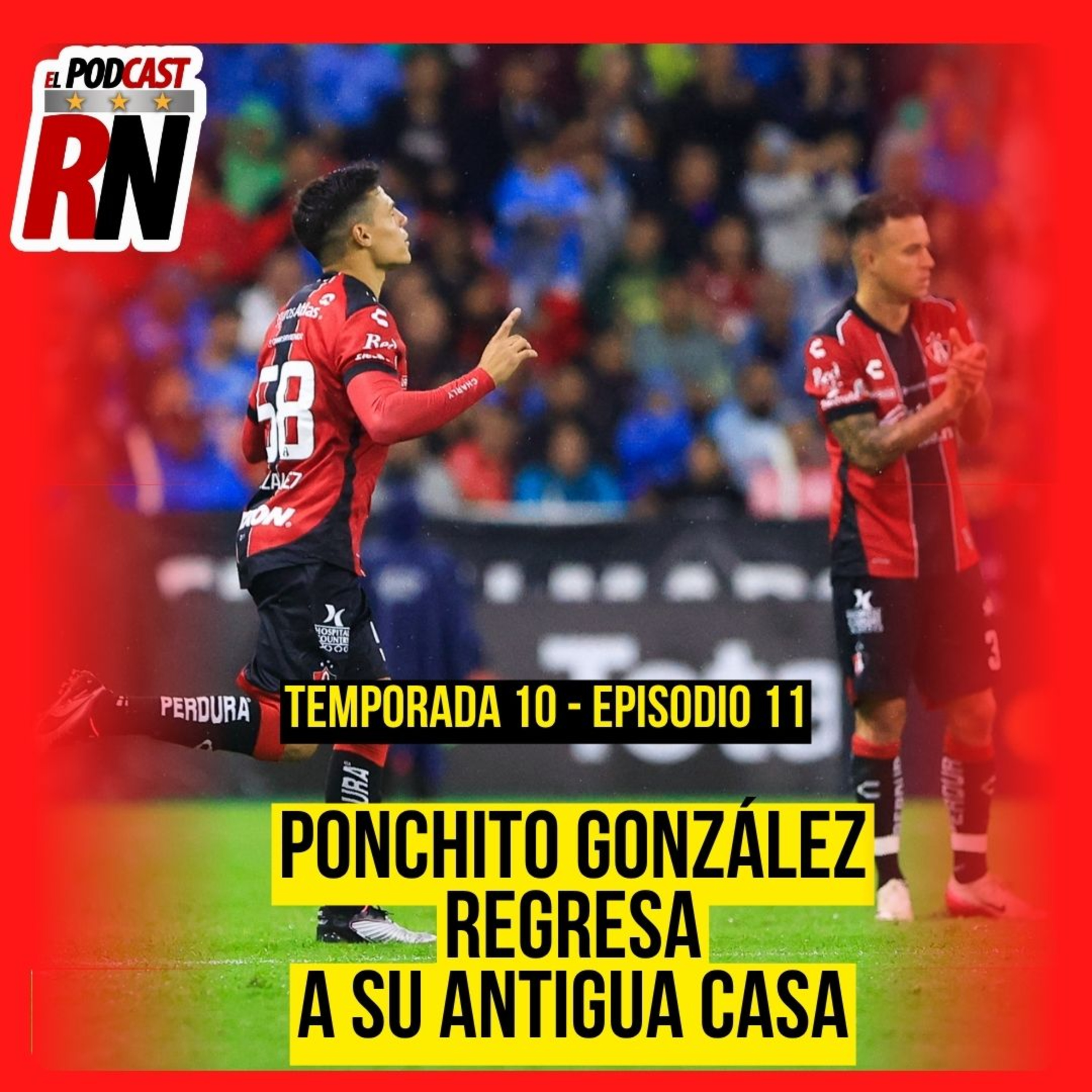 ATLAS CIERRA FILAS PARA VISITAR RAYADOS | PONCHITO VUELVE A SU OTRA CASA | EL PODCAST DEL ROJINEGRO