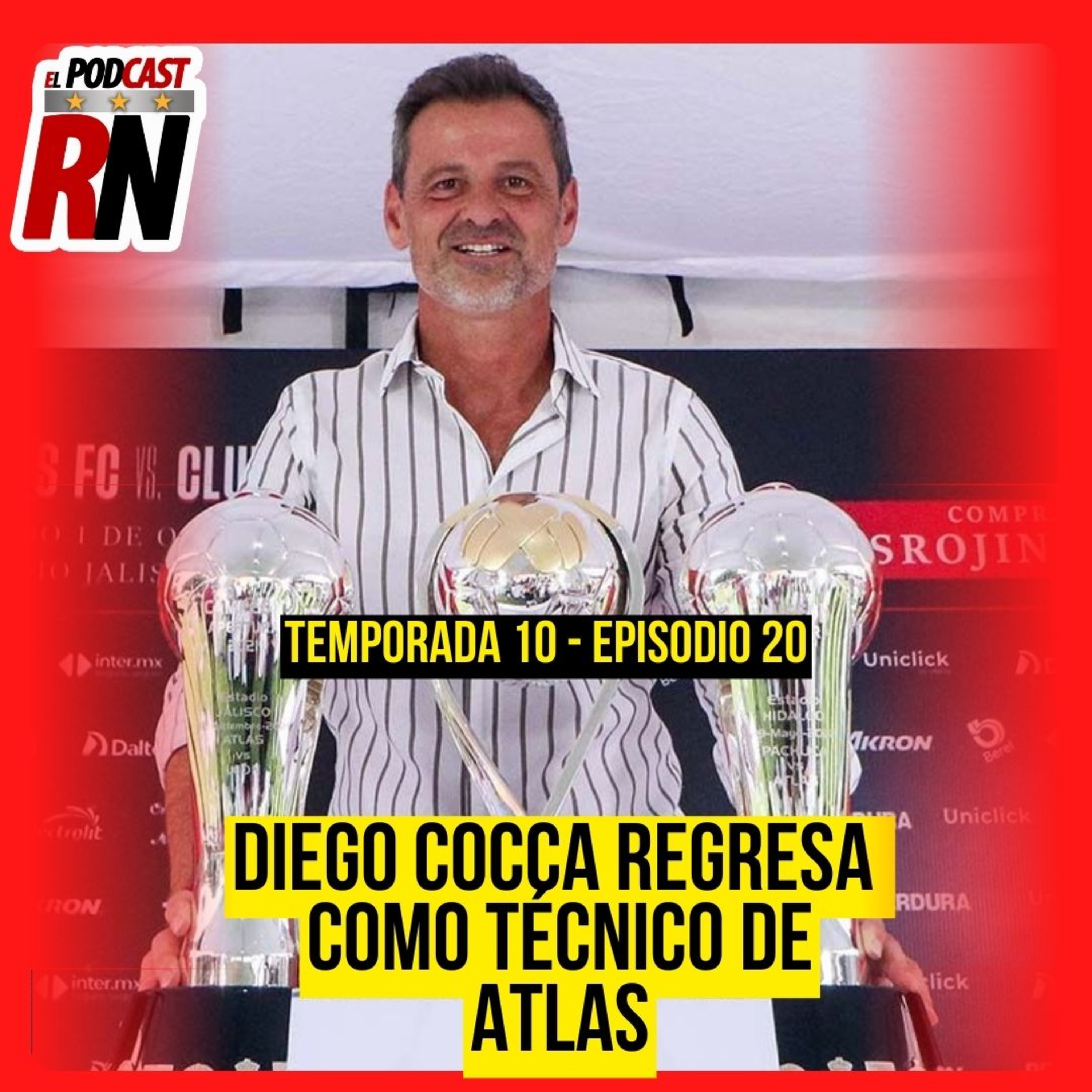 ÚLTIMA HORA DIEGO COCCA REGRESA A ATLAS | EL PODCAST DEL ROJINEGRO