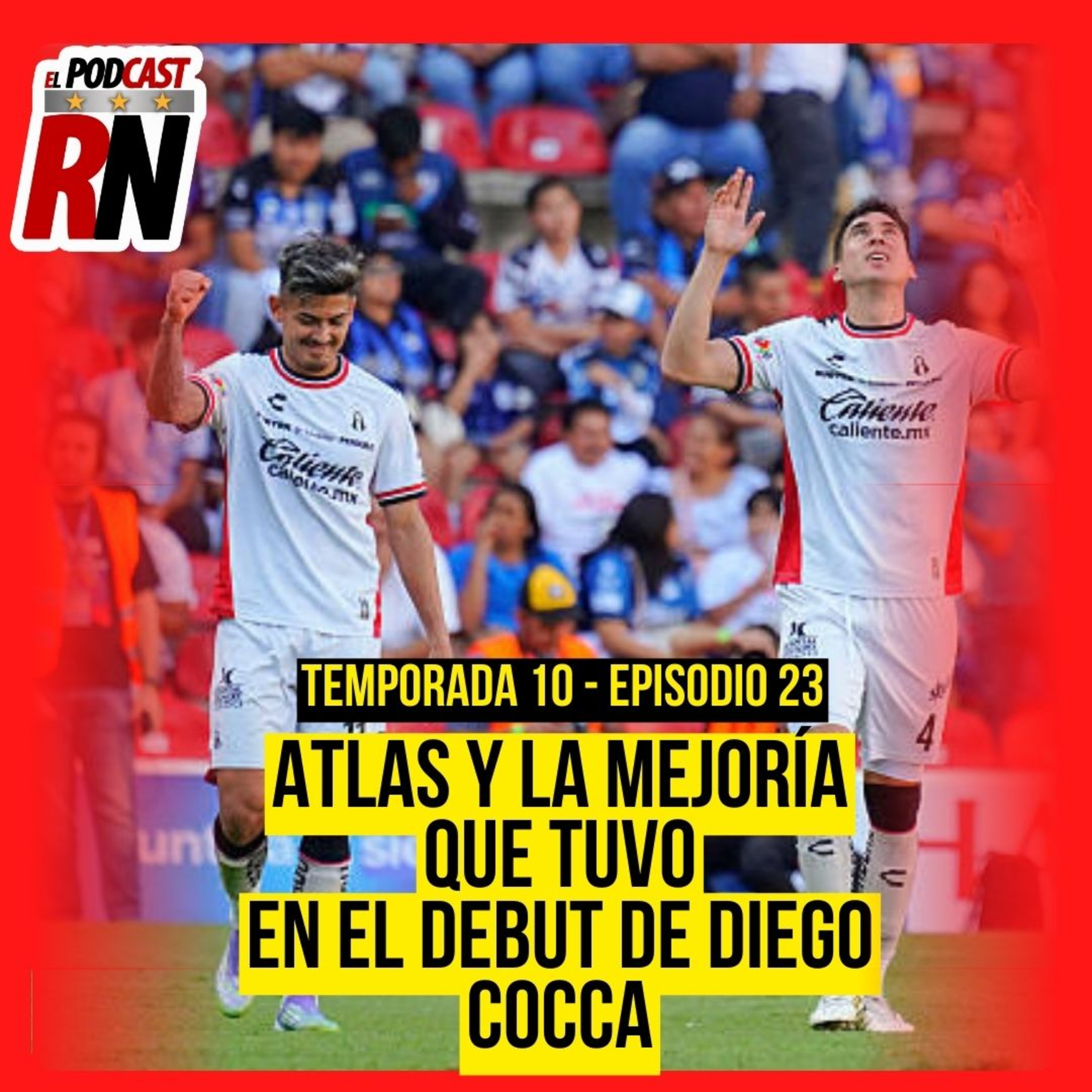 ATLAS CON ALGO DE MEJORÍA TRAS EL PRIMER JUEGO DE COCCA, VIENE AMÉRICA | El Podcast del Rojinegro